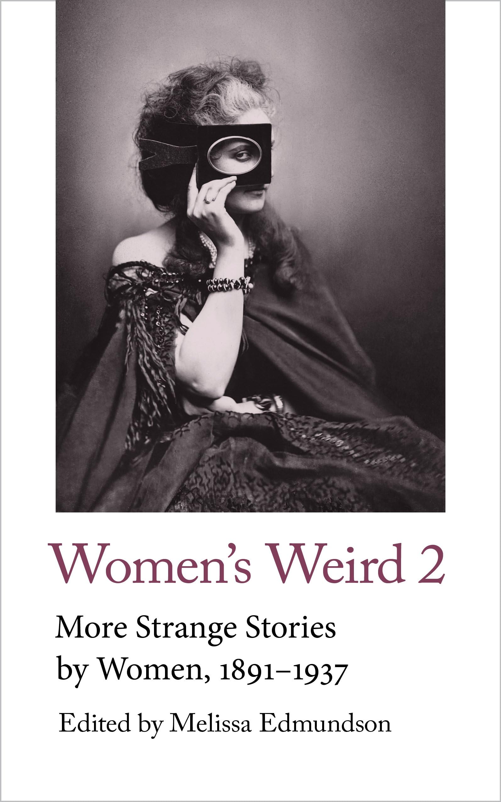 Women's Weird: More Strange Stories by Women, 1891-1937 book