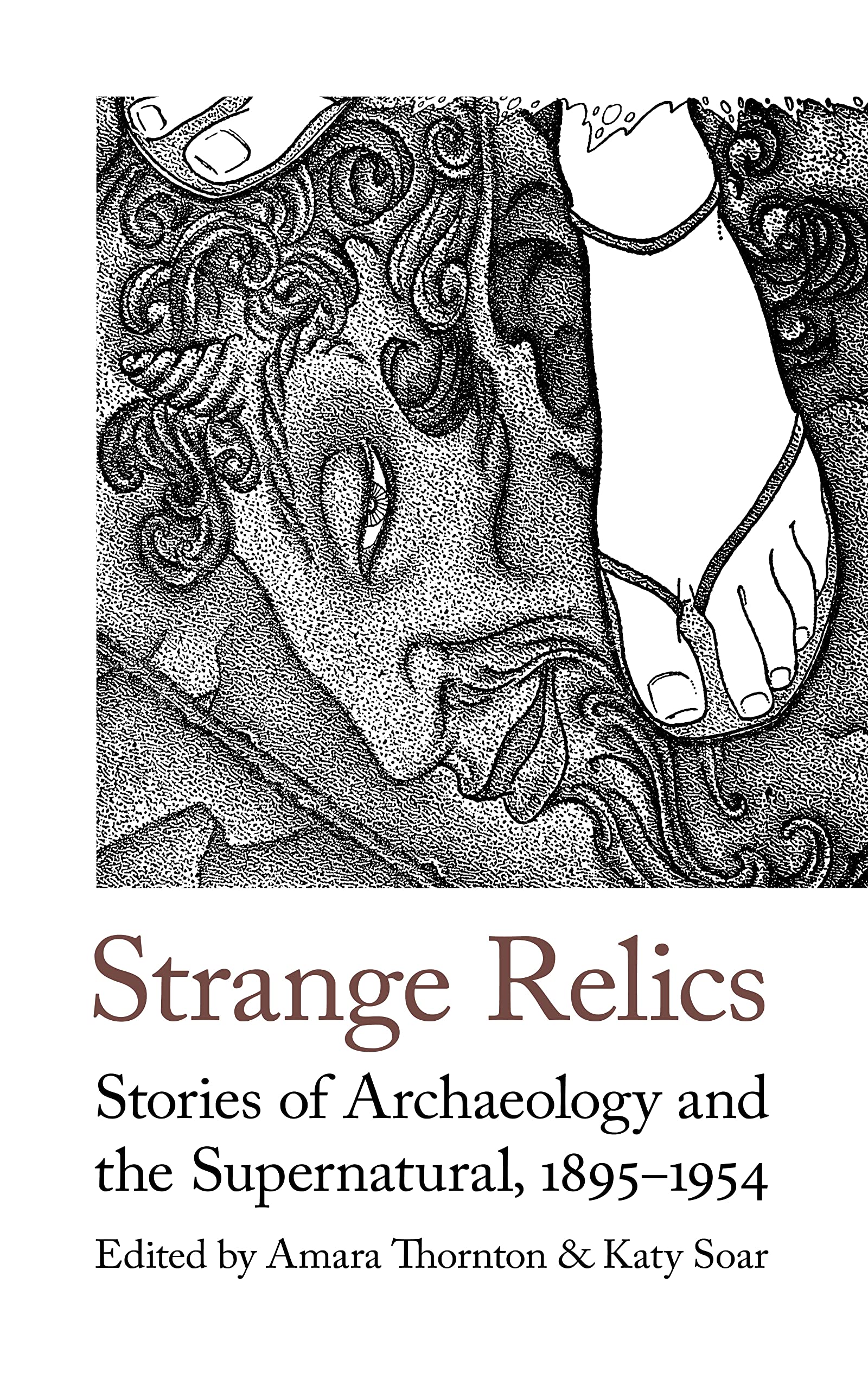Strange Relics: Stories of Archaeology and the Supernatural, 1895-1954 (Handheld Weirds, 7) Social Sciences