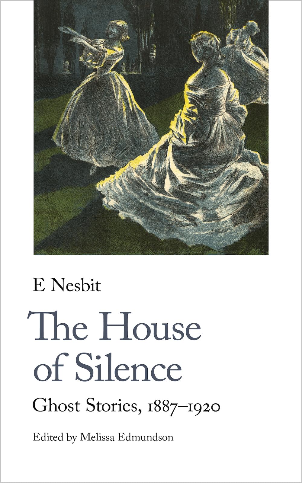The House of Silence: Ghost Stories, 1887-1920 (Handheld Weirds, 10) Essays & Short Stories