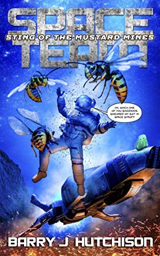 Space Team: Sting of the Mustard Mines Humour & Satire