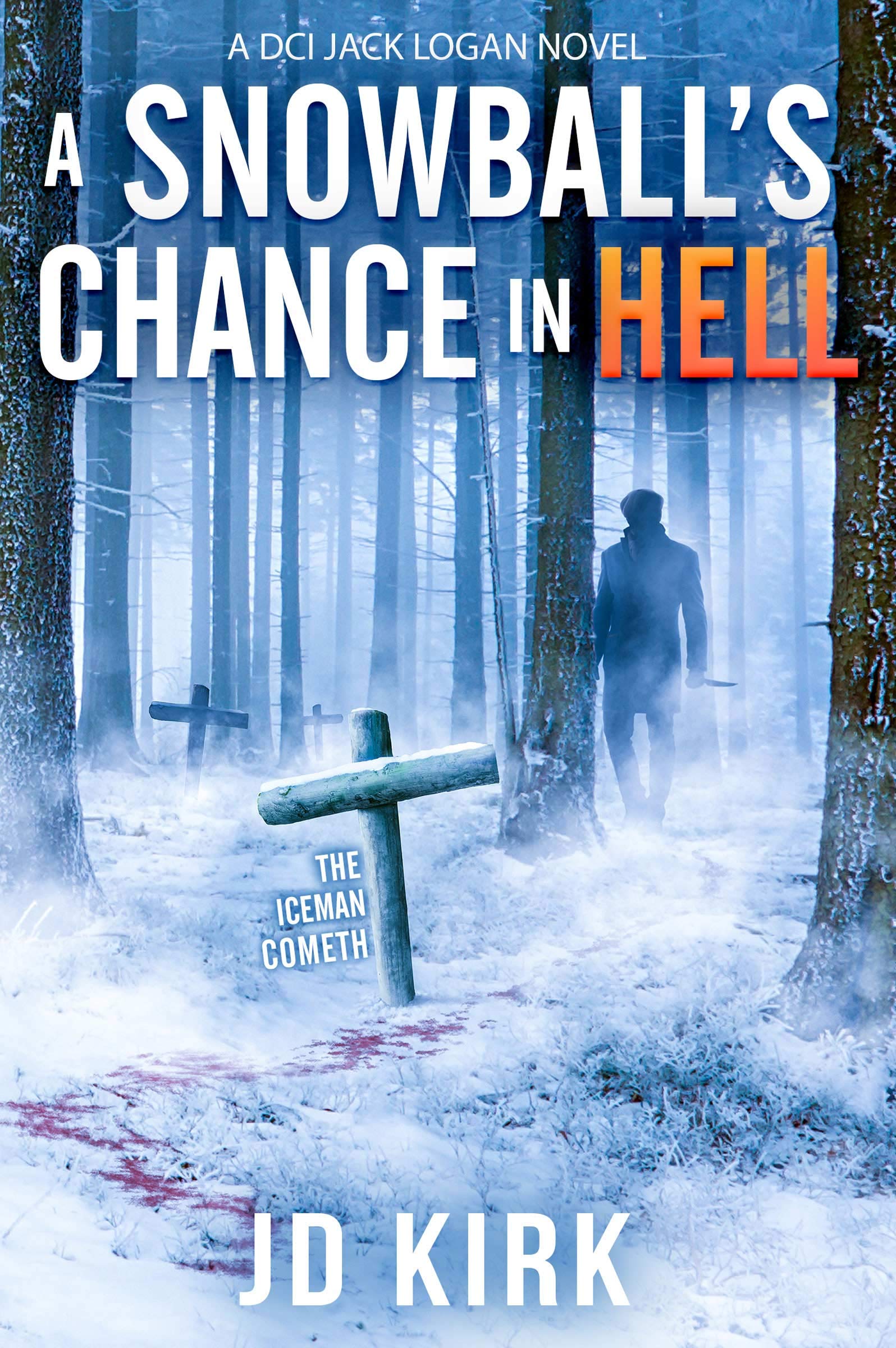 A Snowball's Chance in Hell: A Scottish Murder Mystery (DCI Logan Crime Thrillers, Band 9) Action & Adventure