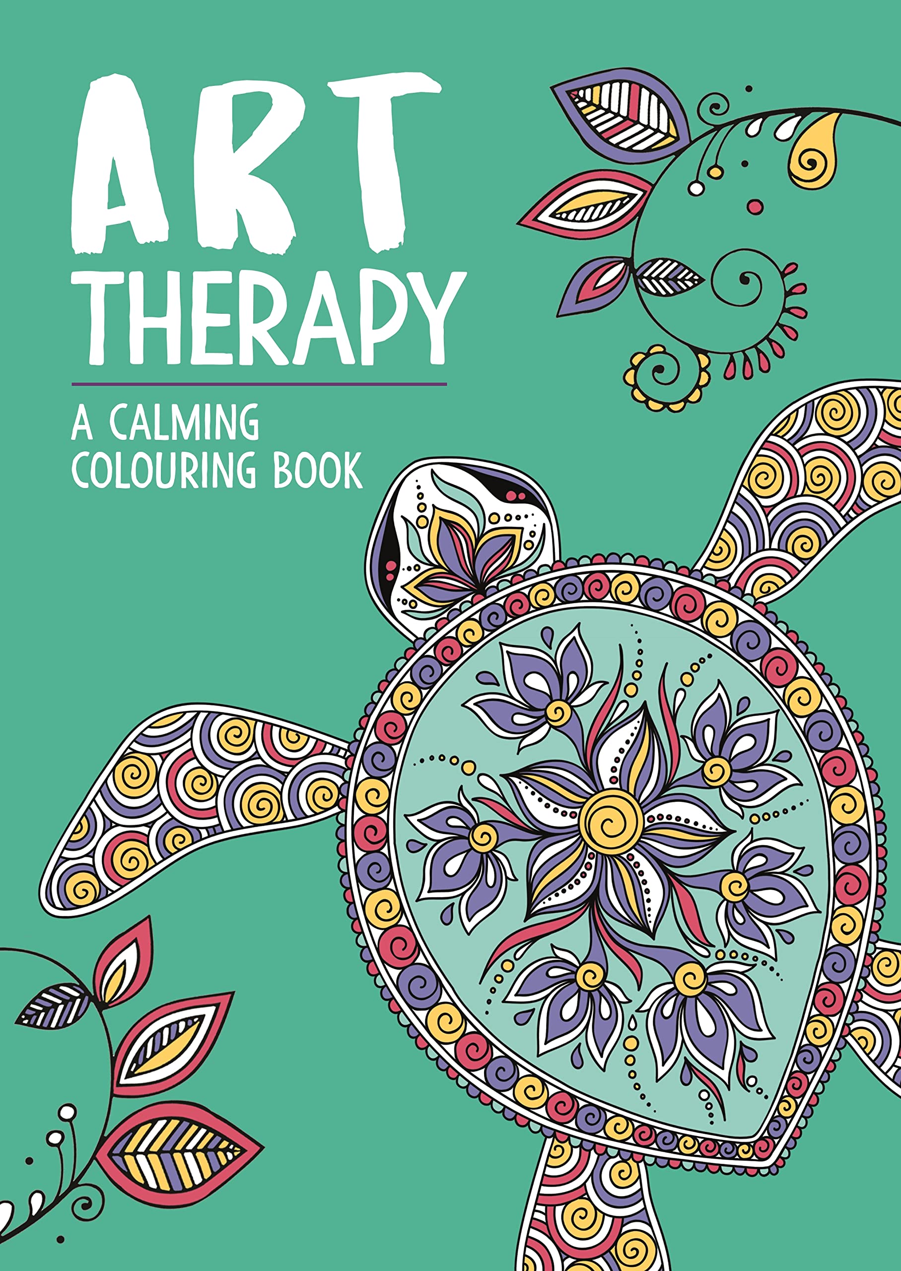 Art Therapy: A Calming Colouring Book: A Calming Colouring Book for Adults (Art Therapy Colouring) Medicine