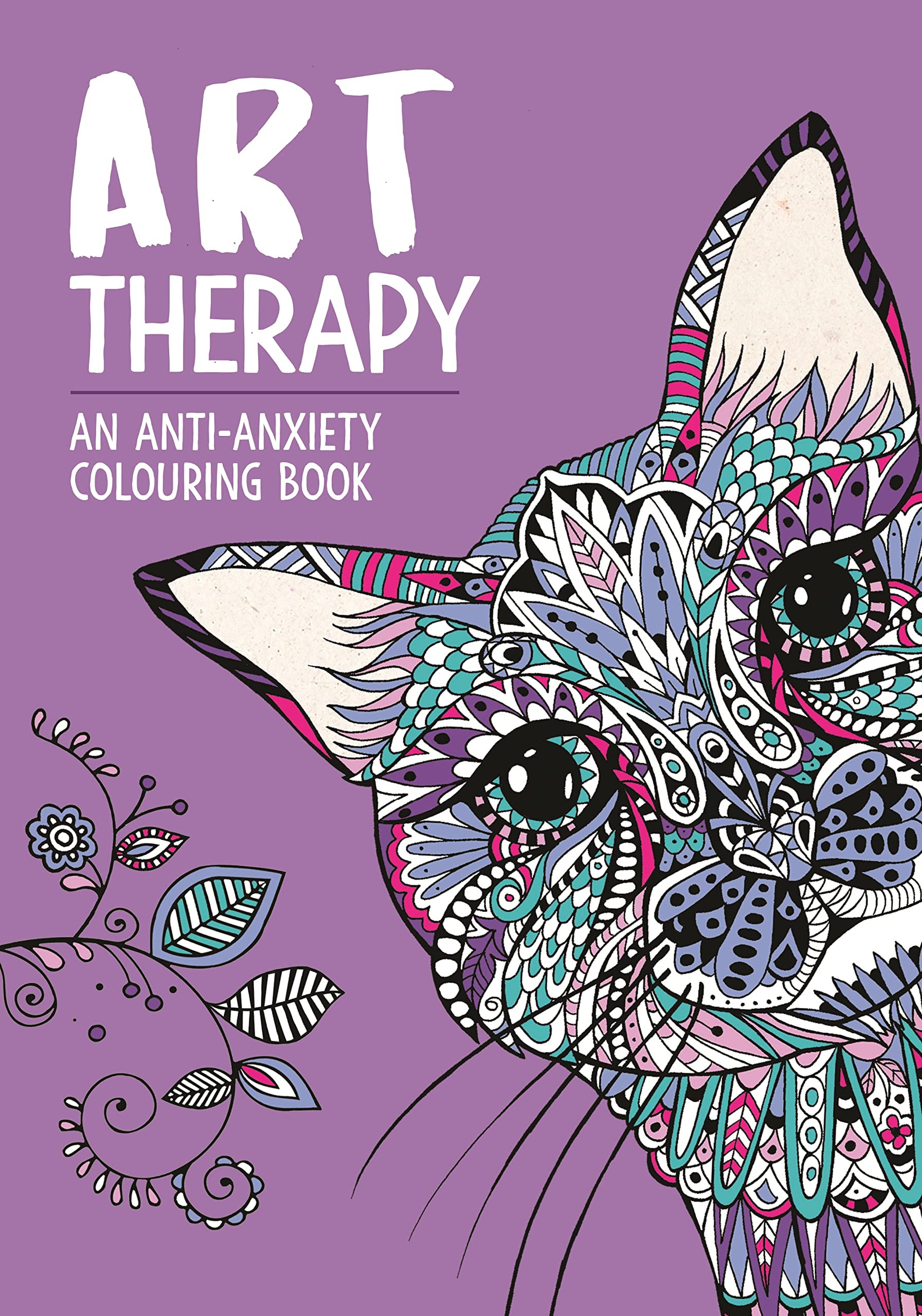 Art Therapy: An Anti-Anxiety Colouring Book: An Anti-Anxiety Colouring Book for Adults (Art Therapy Colouring) Arts & Music