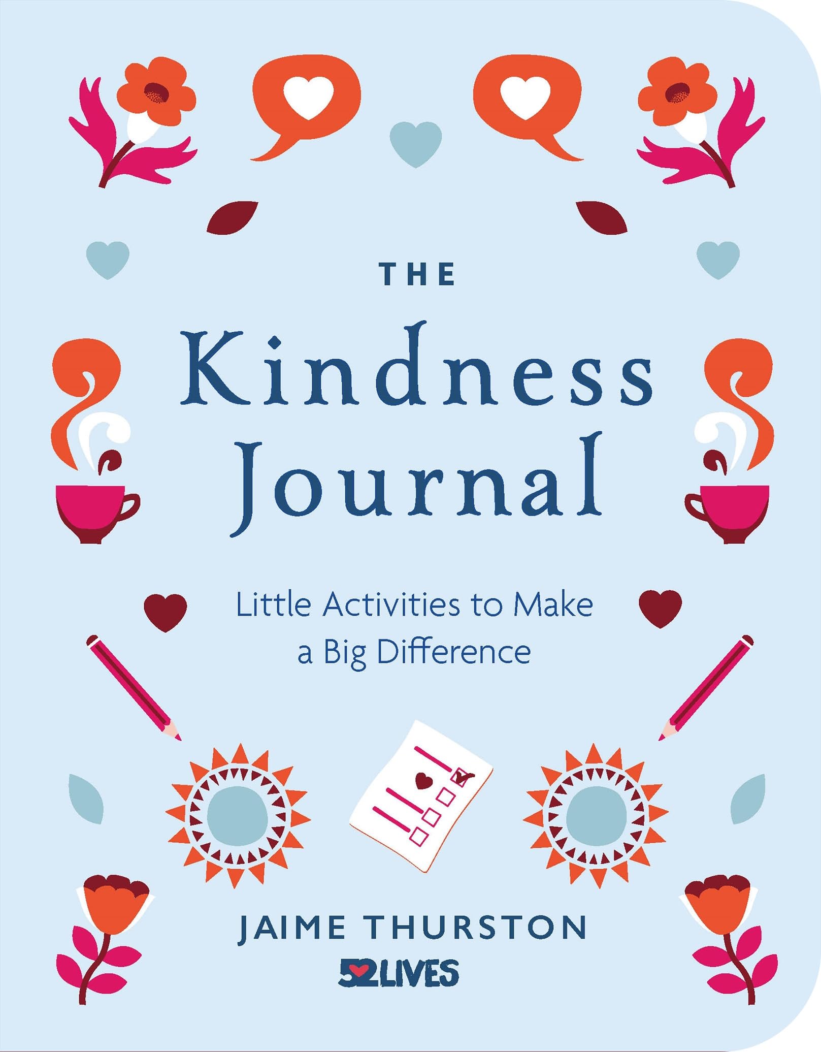 The Kindness Journal: Little Activities to Make a Big Difference (Wellbeing Guides) Hobbies & Crafts