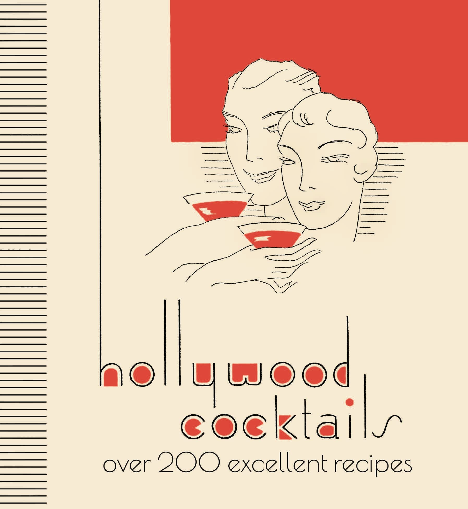 Hollywood Cocktails: Over 200 Excellent Recipes, The Stunning Facsimile Edition Film, Art & Culture
