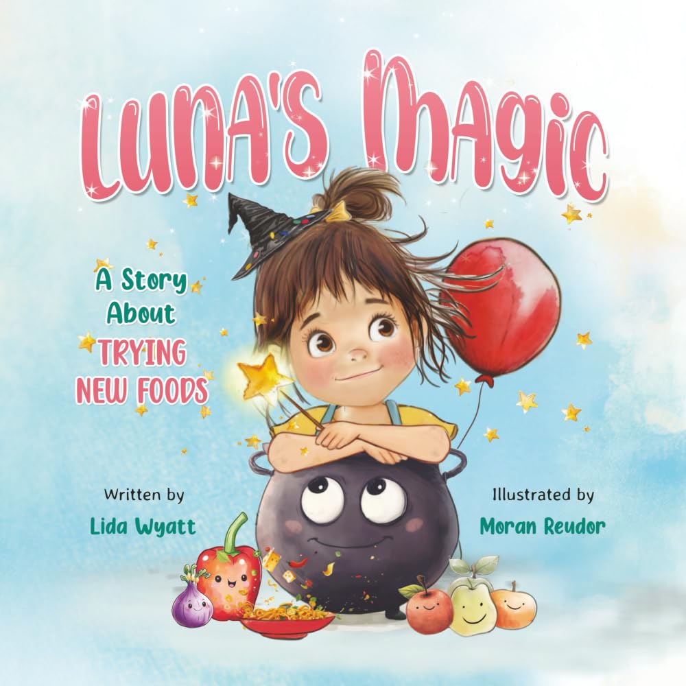 Luna’s Magic: A Story About Trying New Foods Health, Nutrition & Fitness