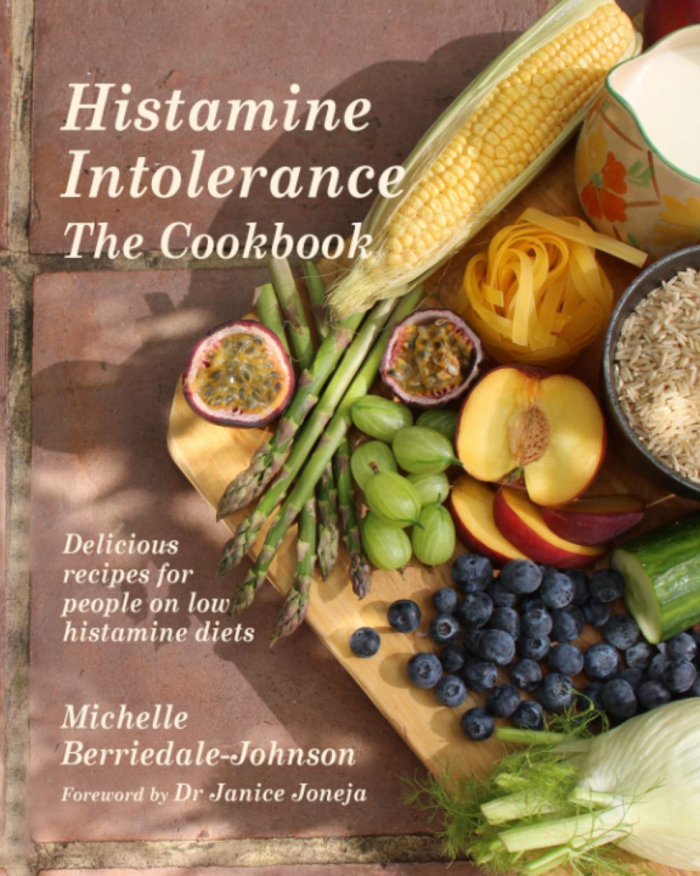 Histamine Intolerance The Cookbook: Delicious recipes for people on low histamine diets Health, Nutrition & Fitness