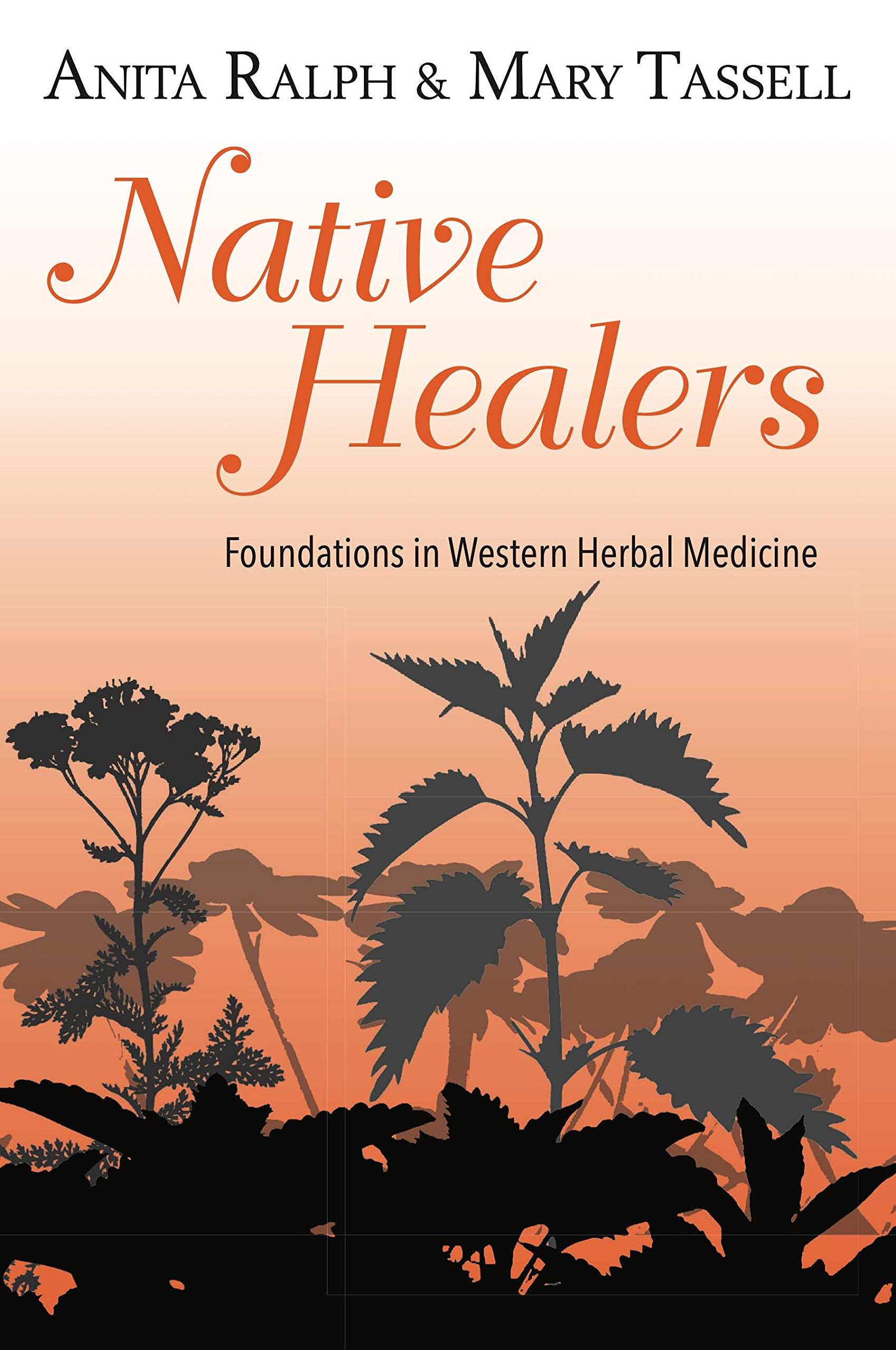 Native Healers: Foundations in Western Herbal Medicine Medicine