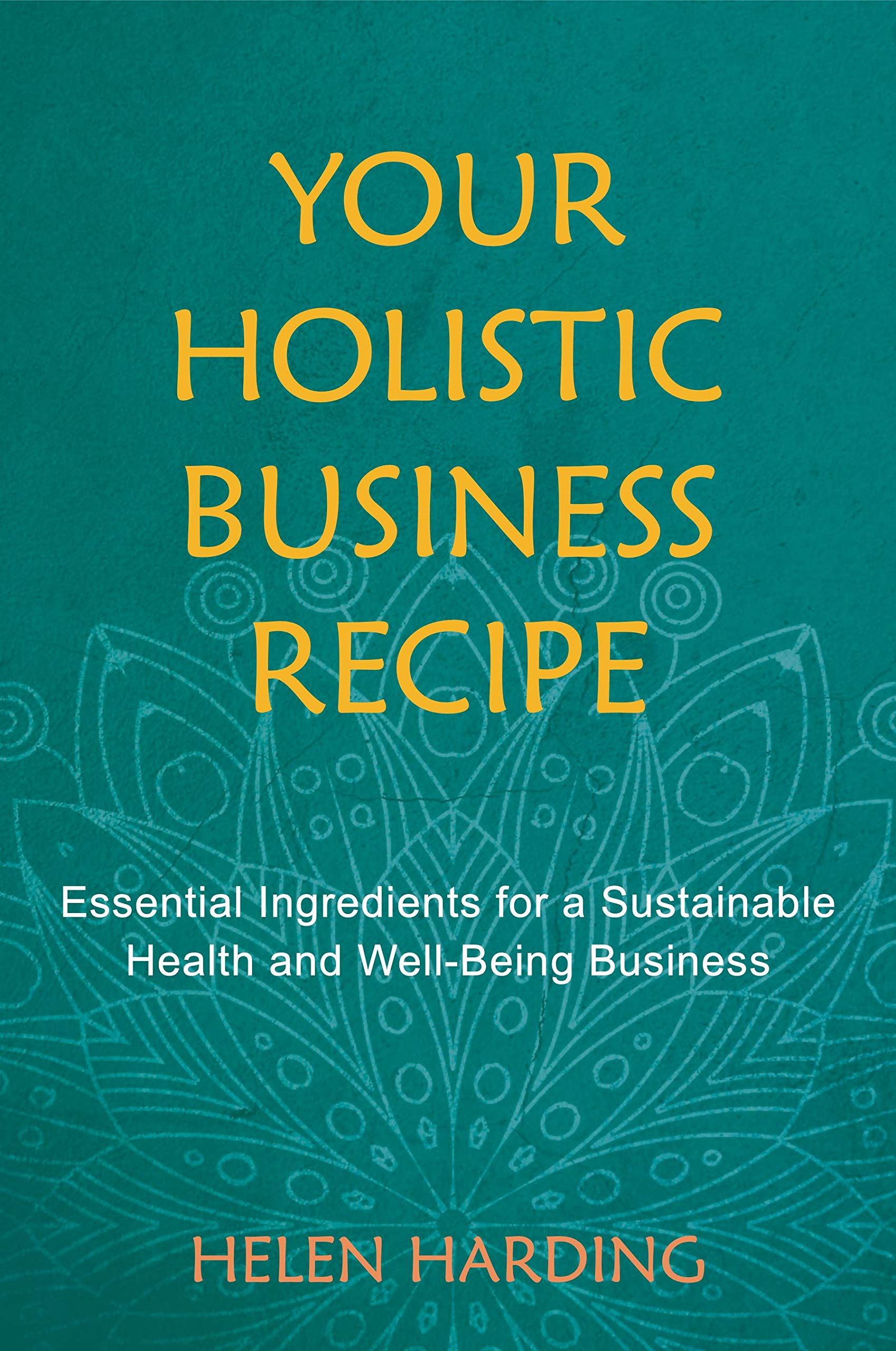 Your Holistic Business Recipe: Essential Ingredients for a Sustainable Health and Well-being Business Medicine