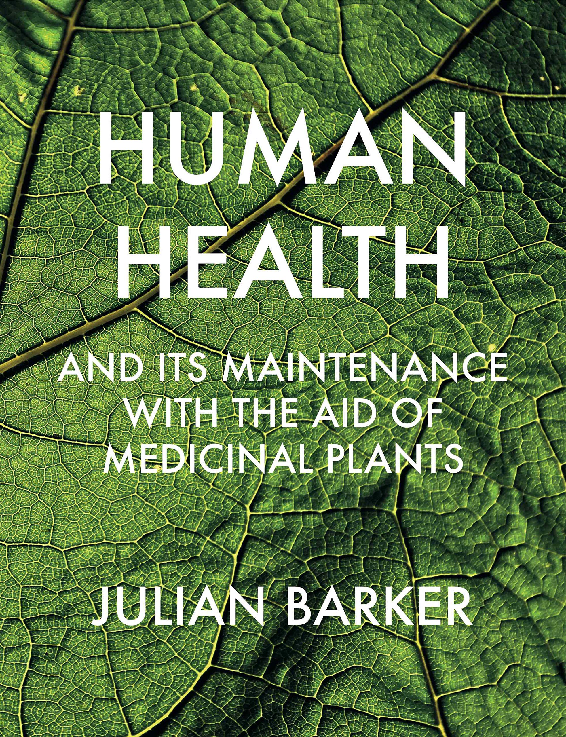 Human Health and its Maintenance with the Aid of Medicinal Plants Medicine