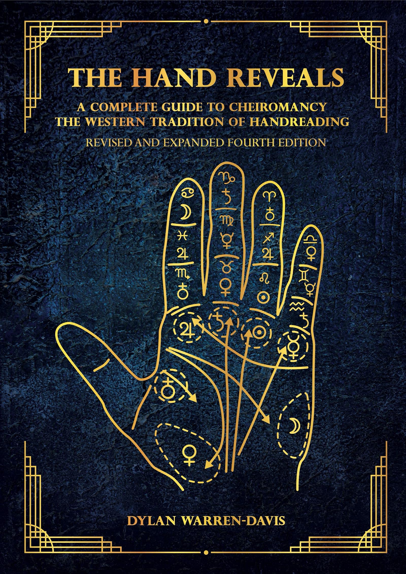 The Hand Reveals: A Complete Guide to Cheiromancy the Western Tradition of Handreading - Revised and Expanded Fourth Edition Religion & Esotericism