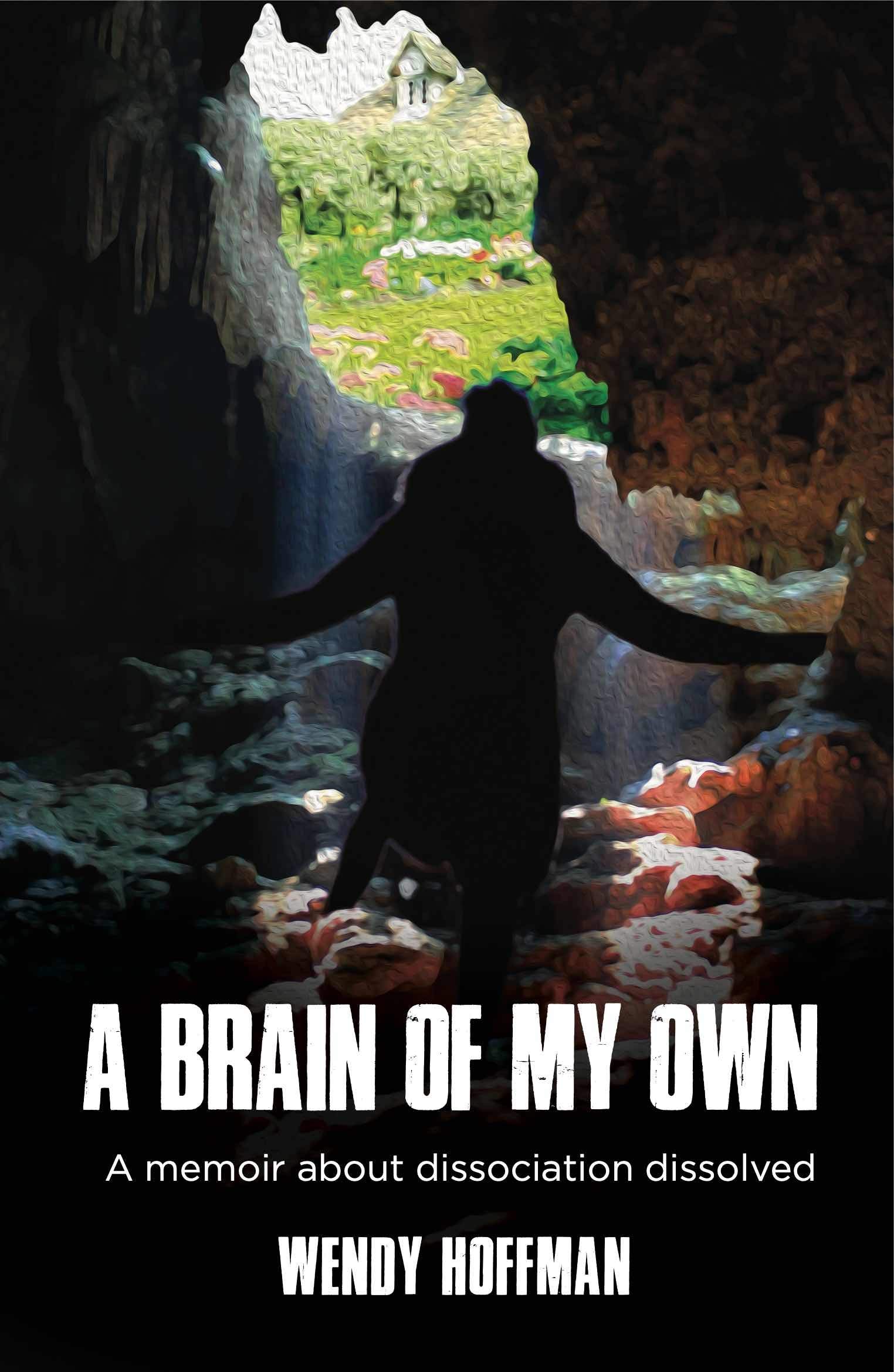 A Brain Of My Own: A Memoir About Dissociation Dissolved Law