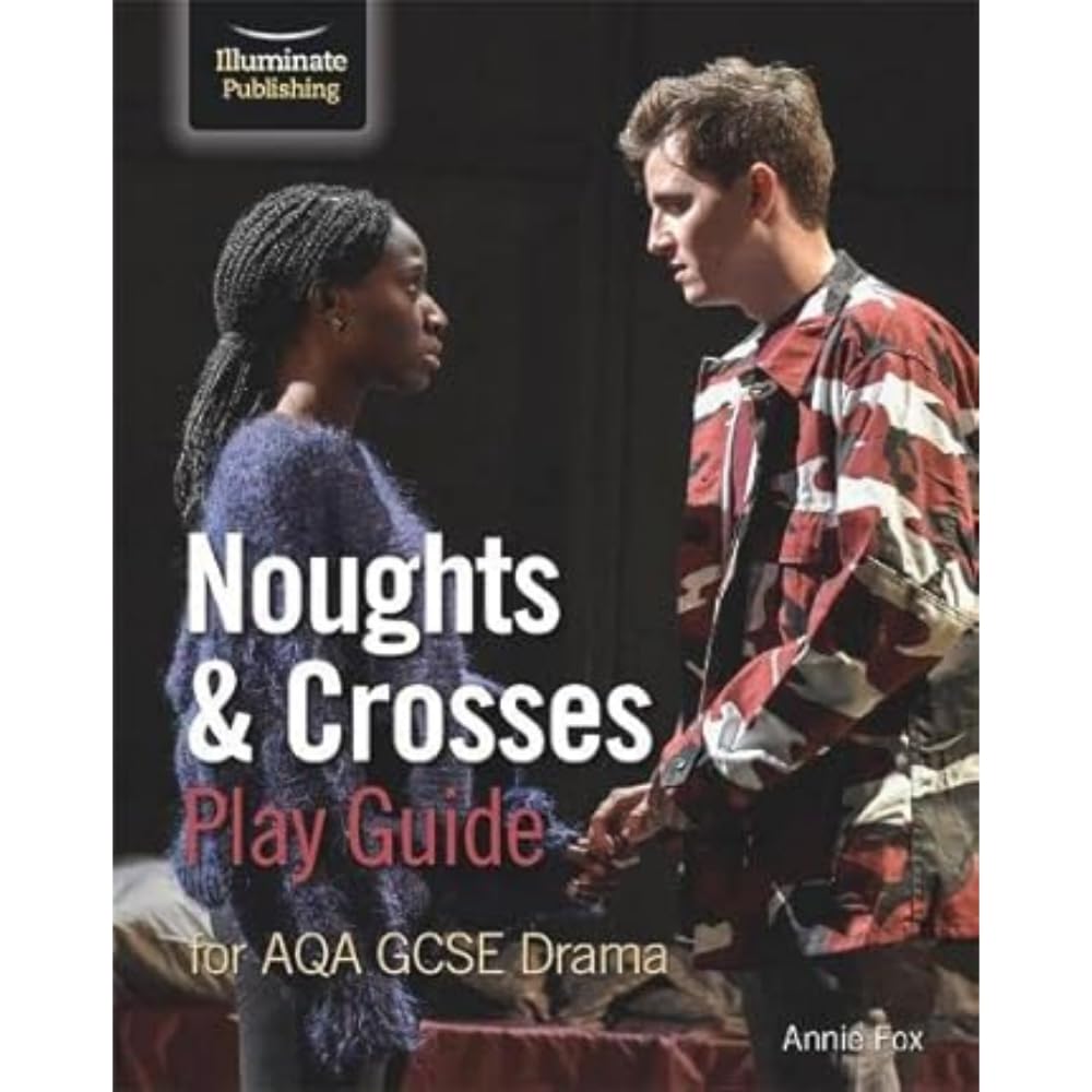 Noughts & Crosses Play Guide For AQA GCSE Drama Study Guides