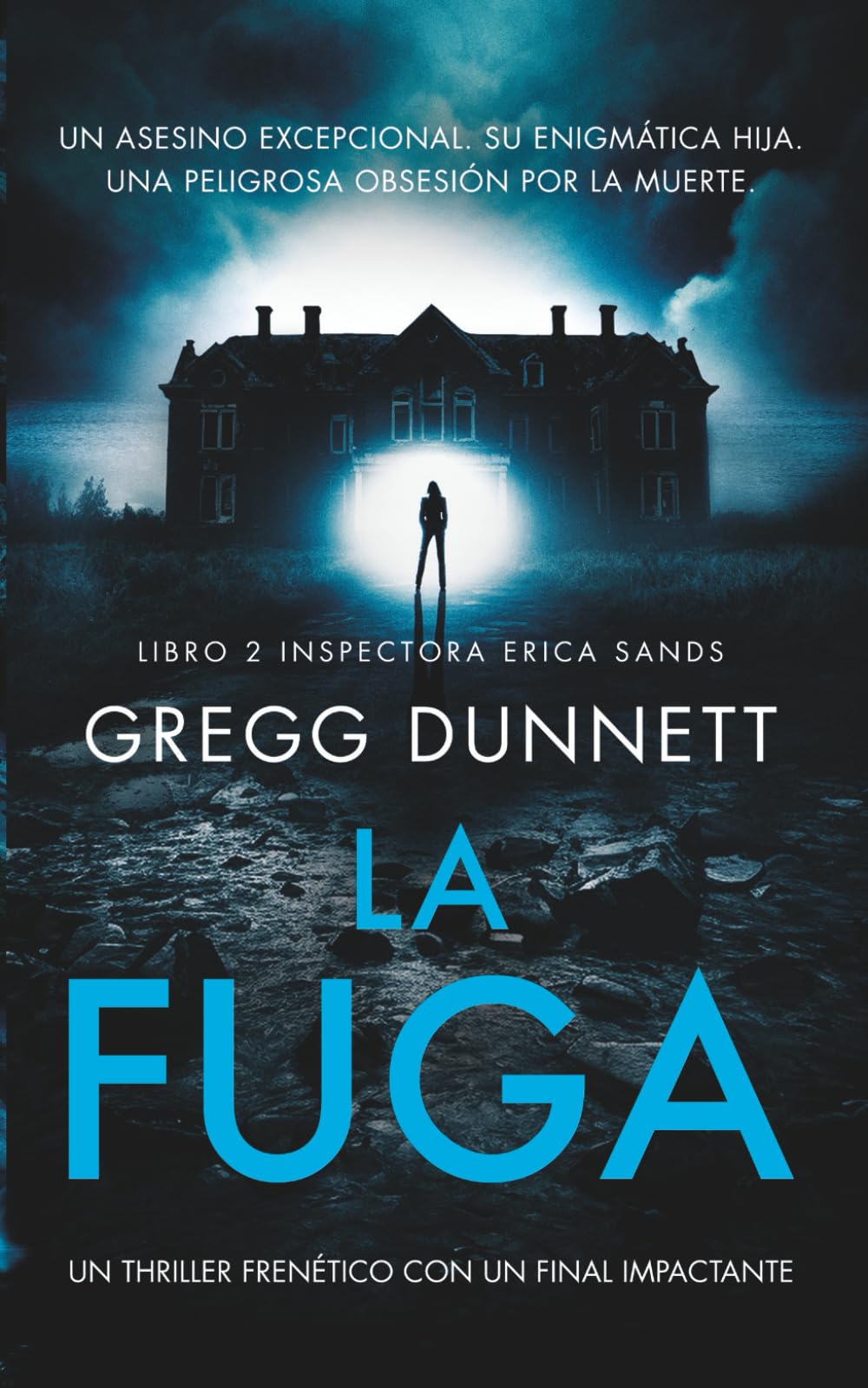 La Fuga: Un thriller frenético con un final impactante (Inspectora Erica Sands, Band 2) Detective & CSI
