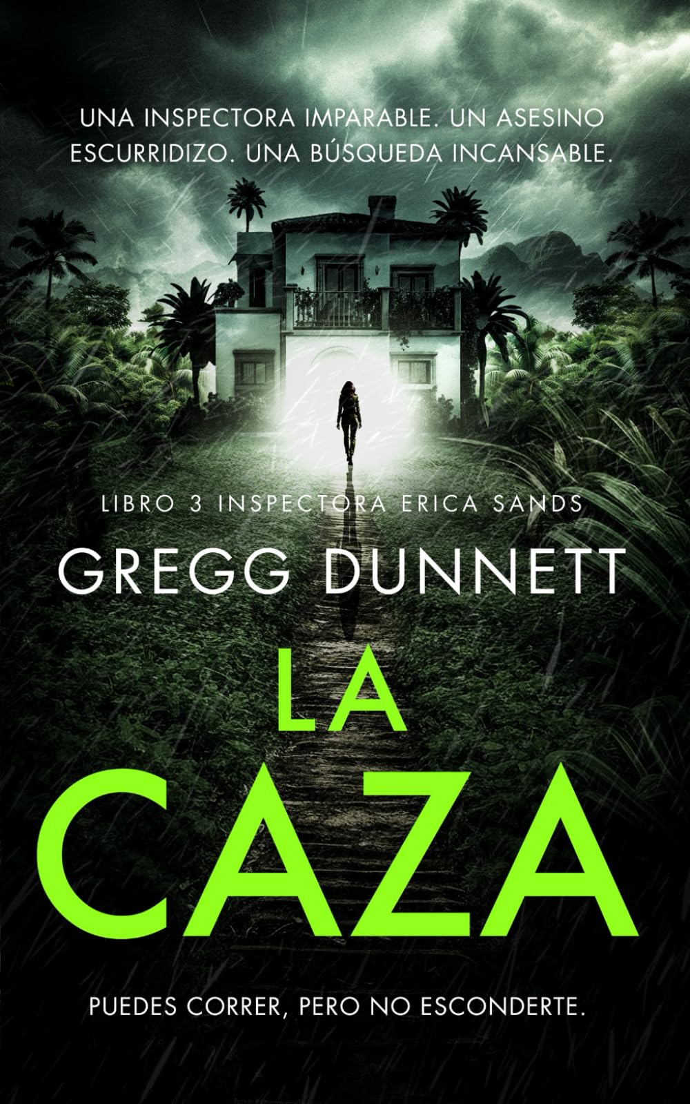 La Caza: Puedes correr, pero no esconderte (Inspectora Erica Sands, Band 3) Detective & CSI