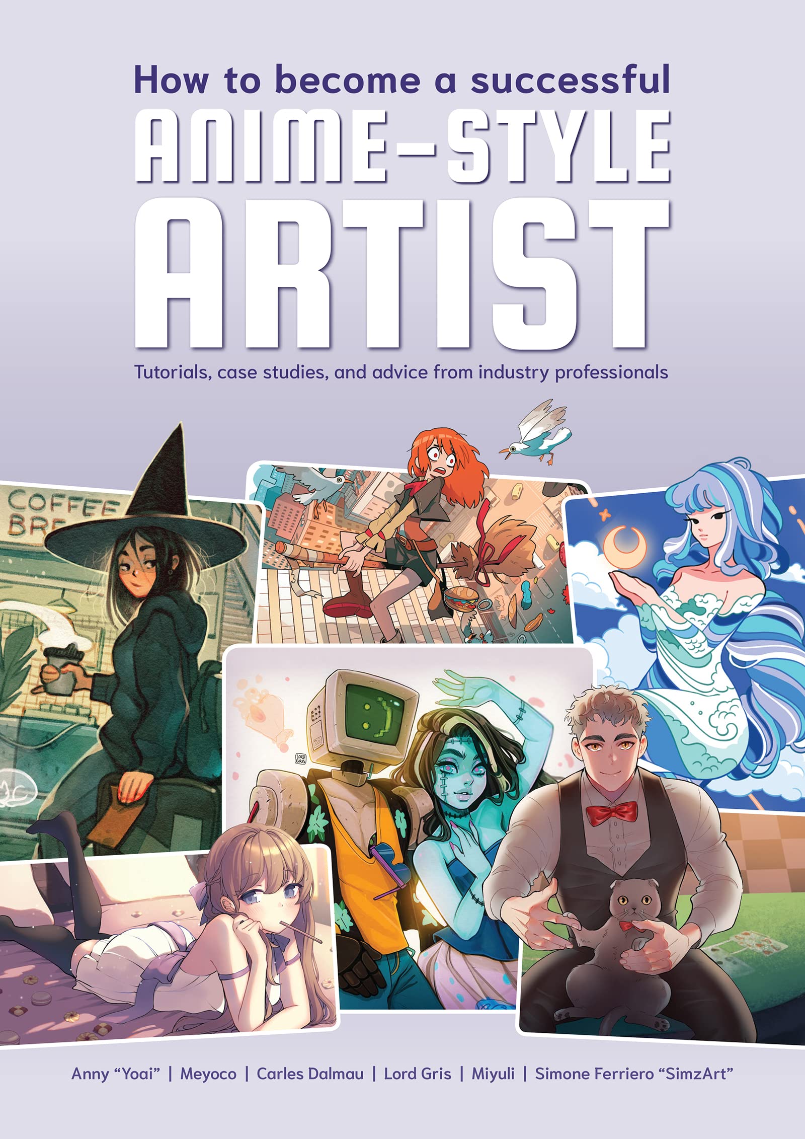 How to become a Successful Anime-Style Artist: Tutorials, Case Studies, and Advice from Industry Professionals Manga