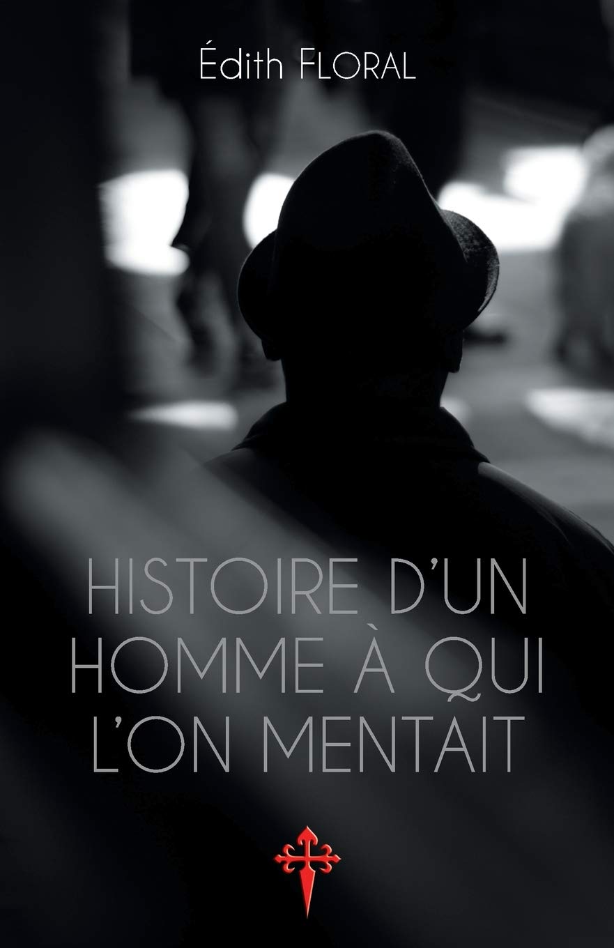 Histoire d'un homme à qui l'on mentait book