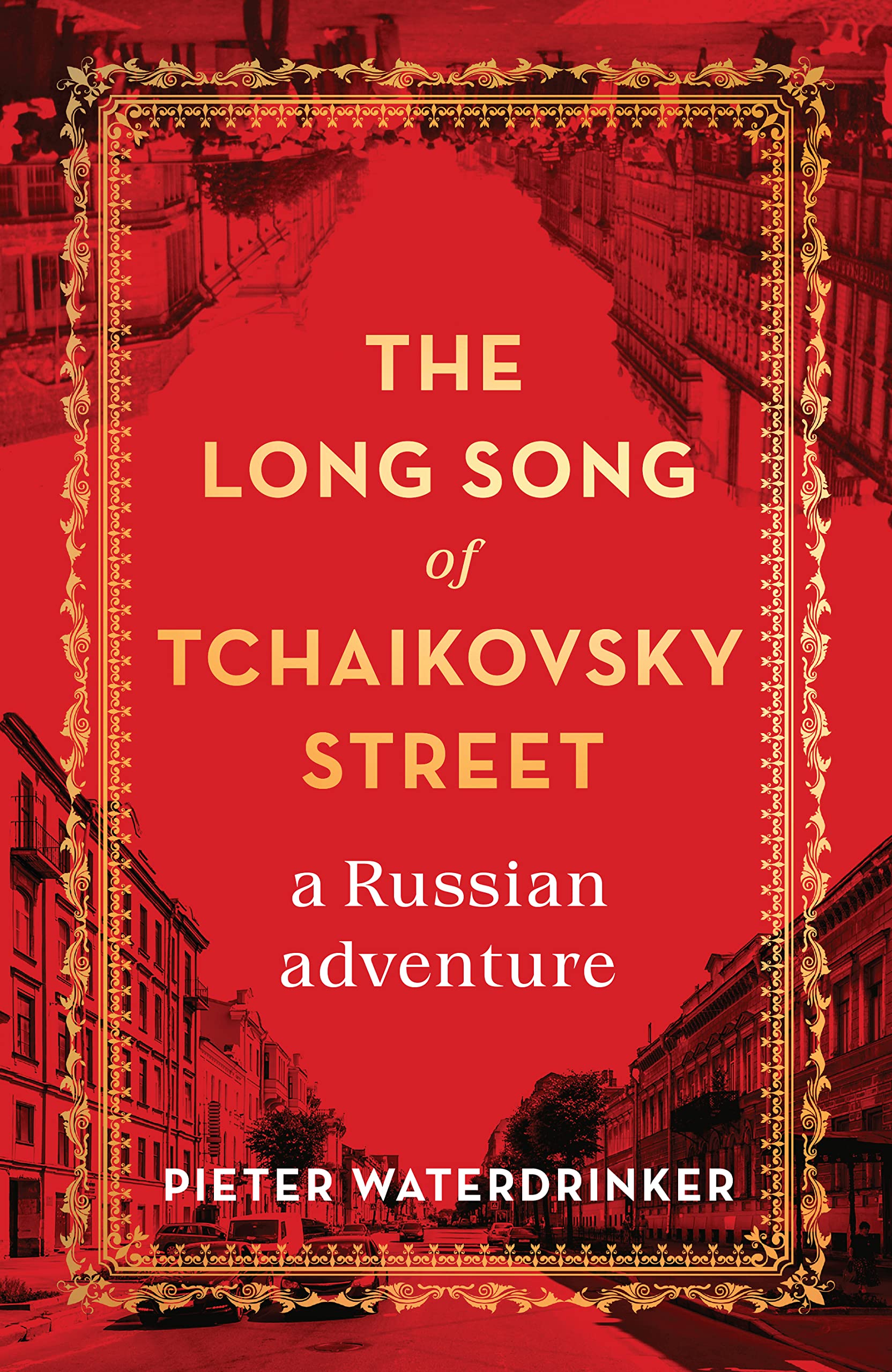 The Long Song of Tchaikovsky Street: a Russian adventure Art & Literature