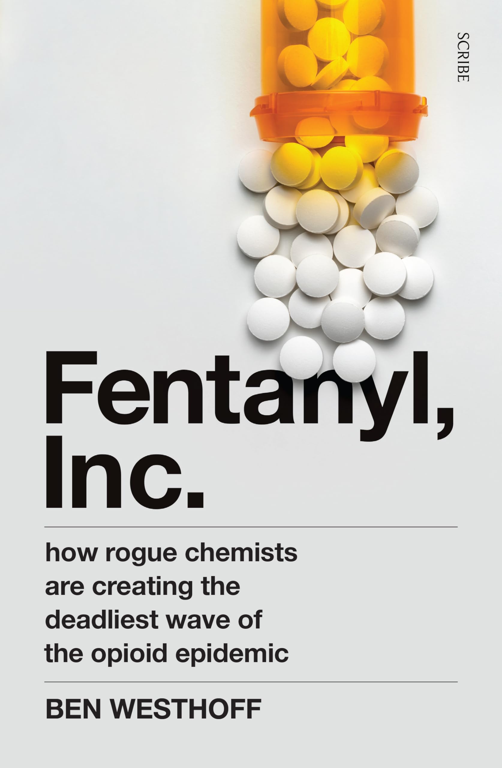 Fentanyl, Inc.: how rogue chemists are creating the deadliest wave of the opioid epidemic Medicine