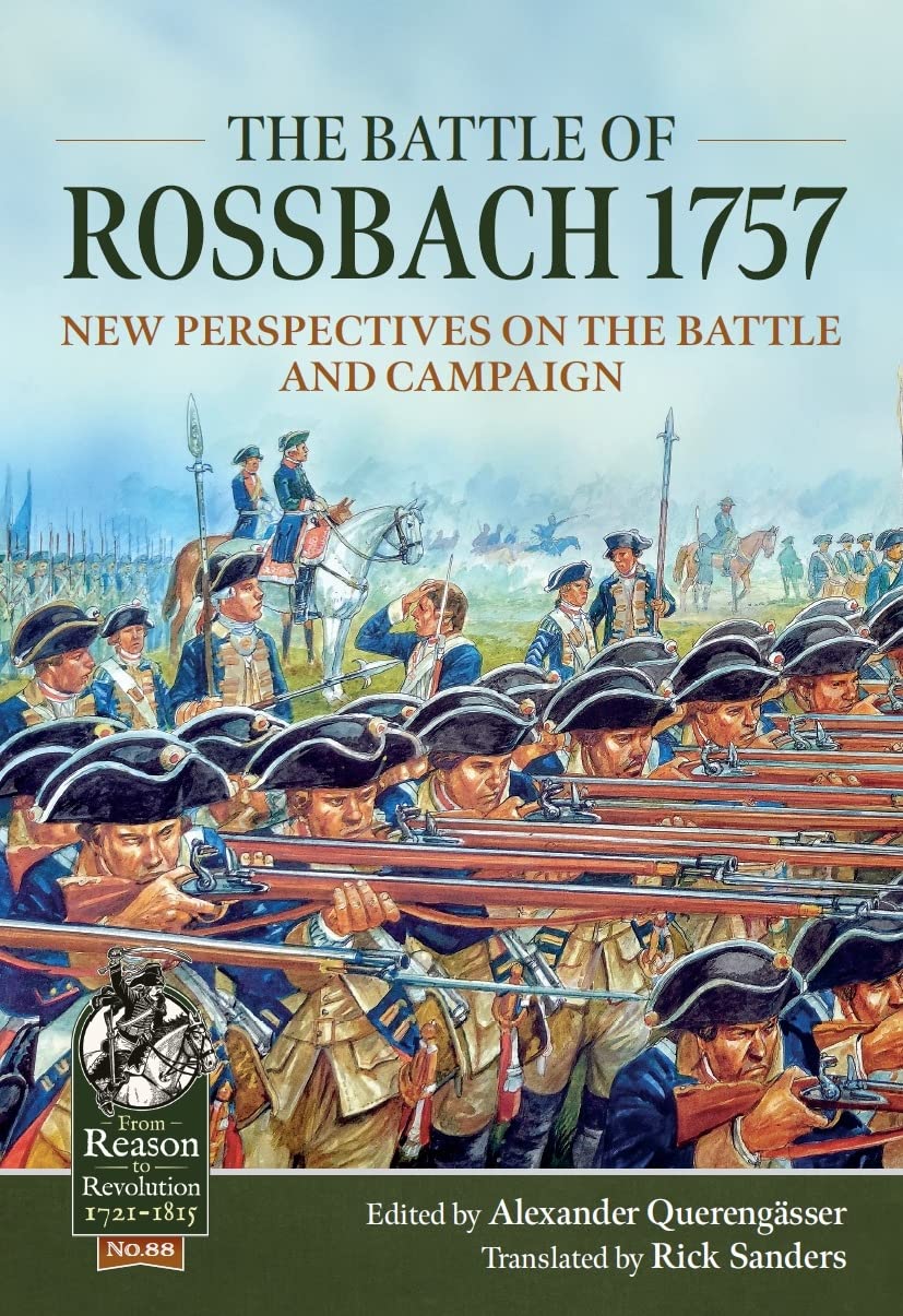 The Battle of Rossbach 1757: New Perspectives on the Battle and Campaign (From Reason to Revolution) Social Sciences