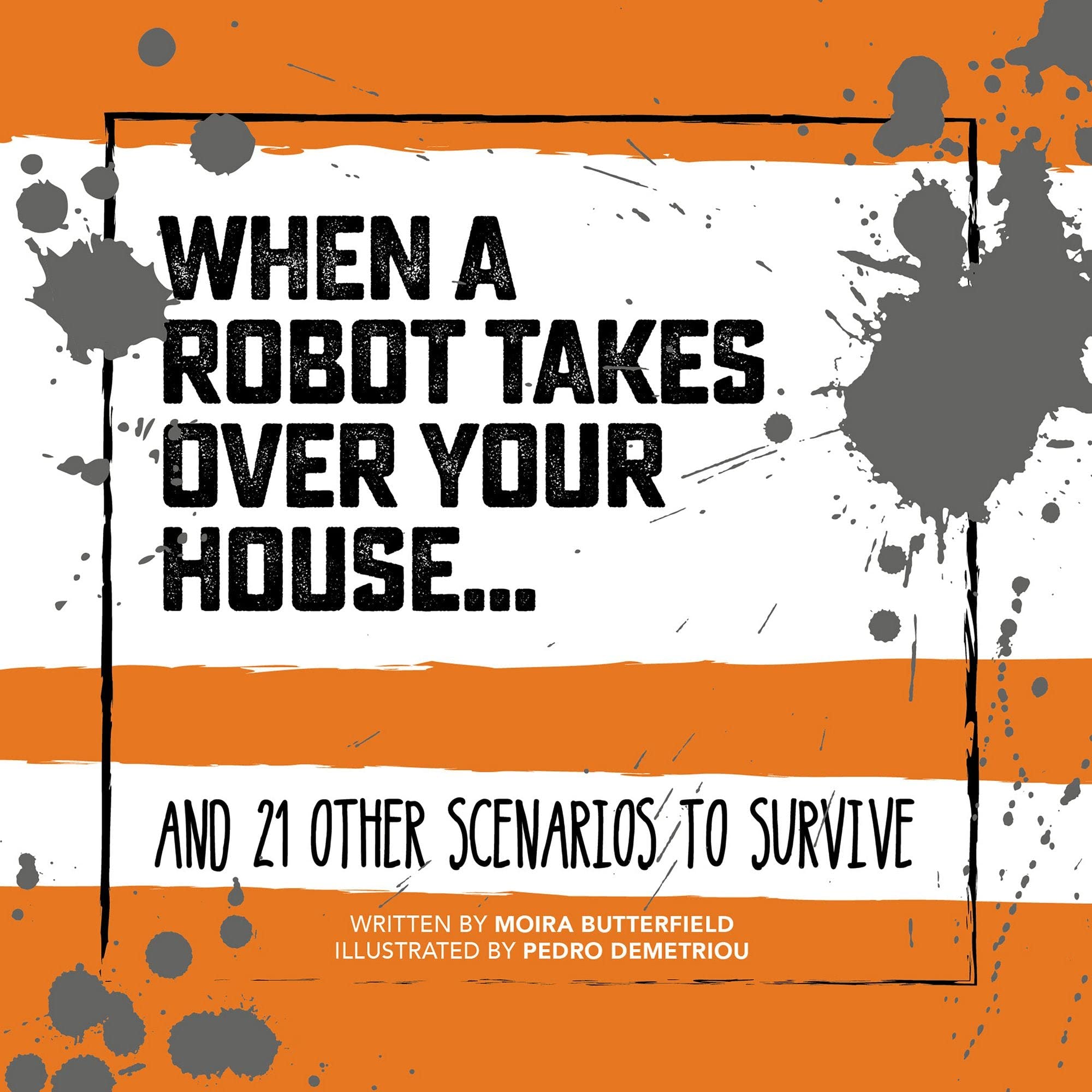 When A Robot Takes Over Your House: And 21 Other Scenarios to Survive book