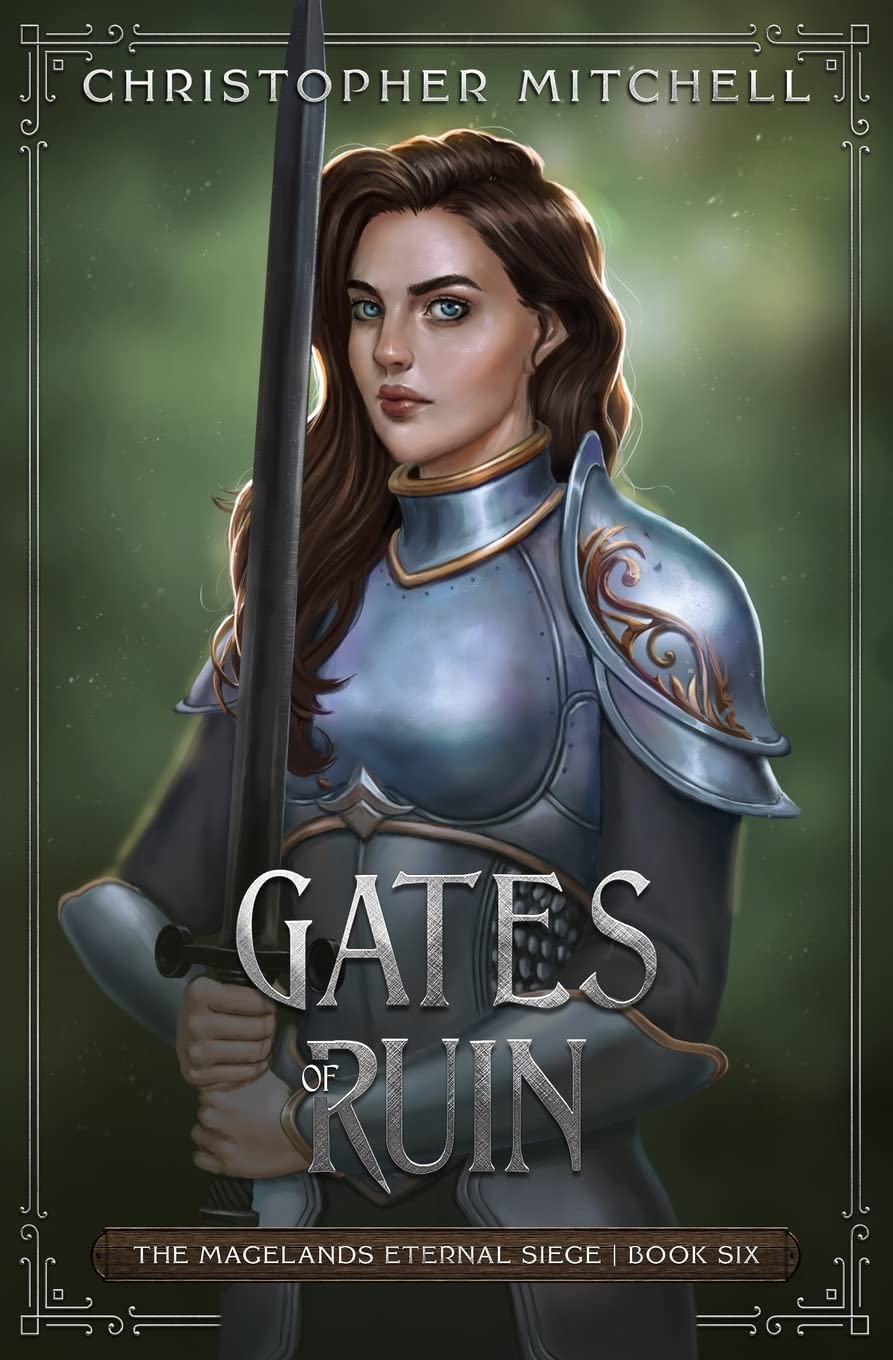 Gates of Ruin: The Magelands Eternal Siege Book 6 Historical Fiction