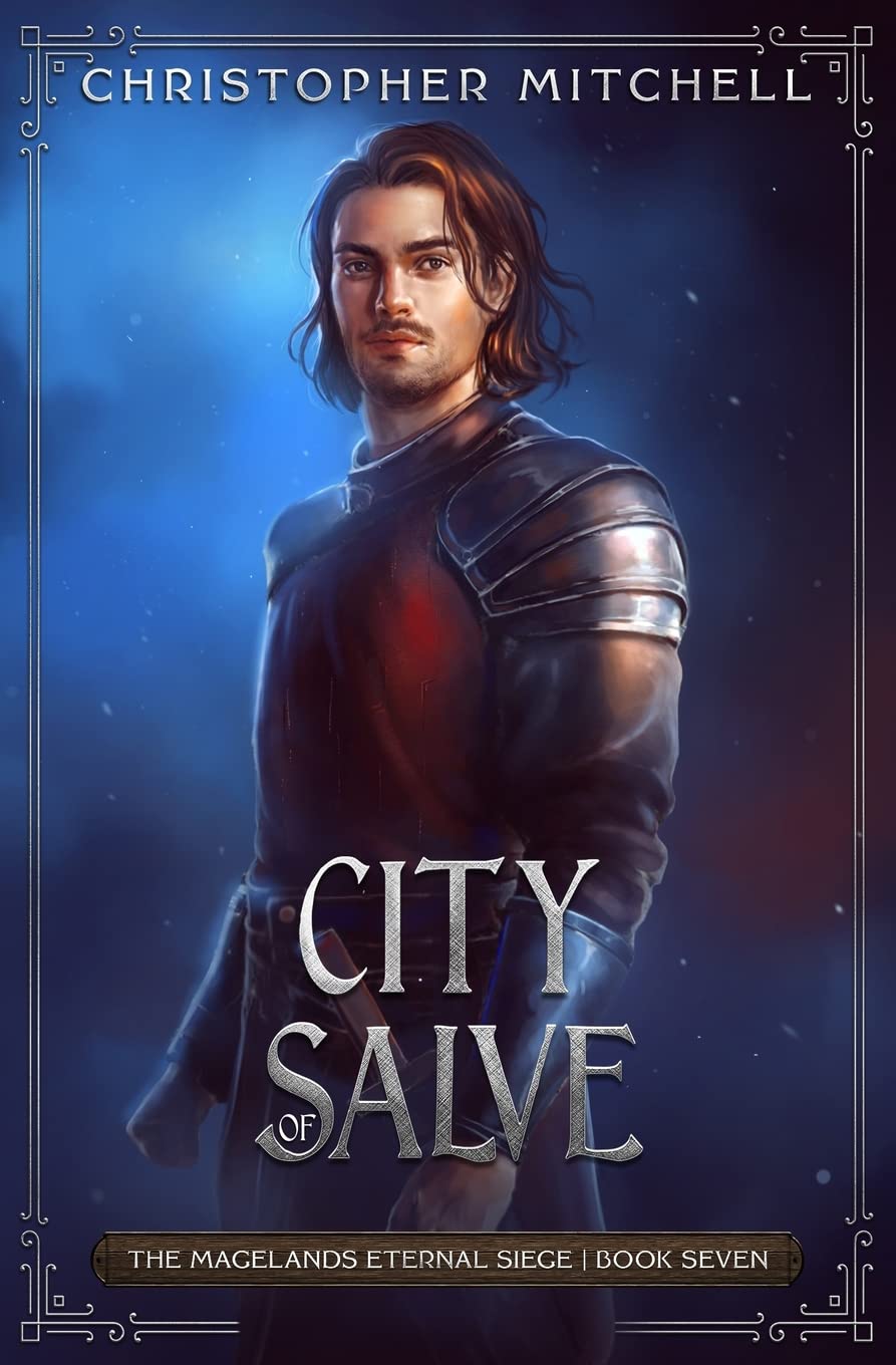 City of Salve: The Magelands Eternal Siege Book 7 Historical Fiction