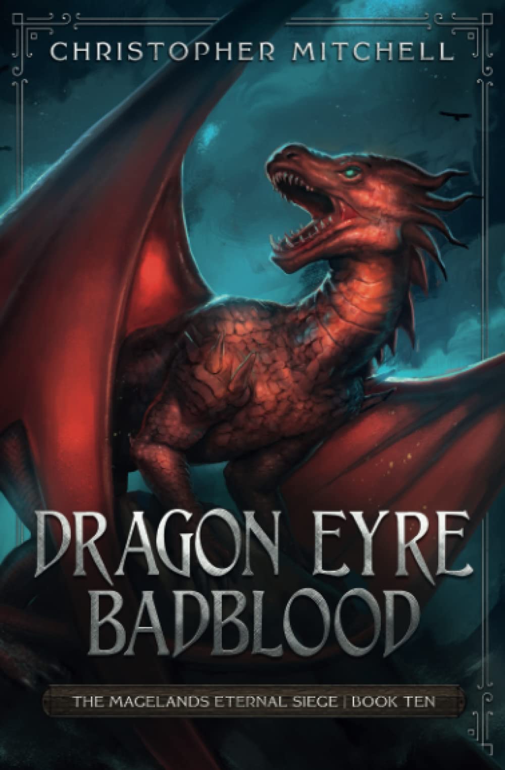 Dragon Eyre Badblood: The Magelands Eternal Siege Book 10 Historical Fiction