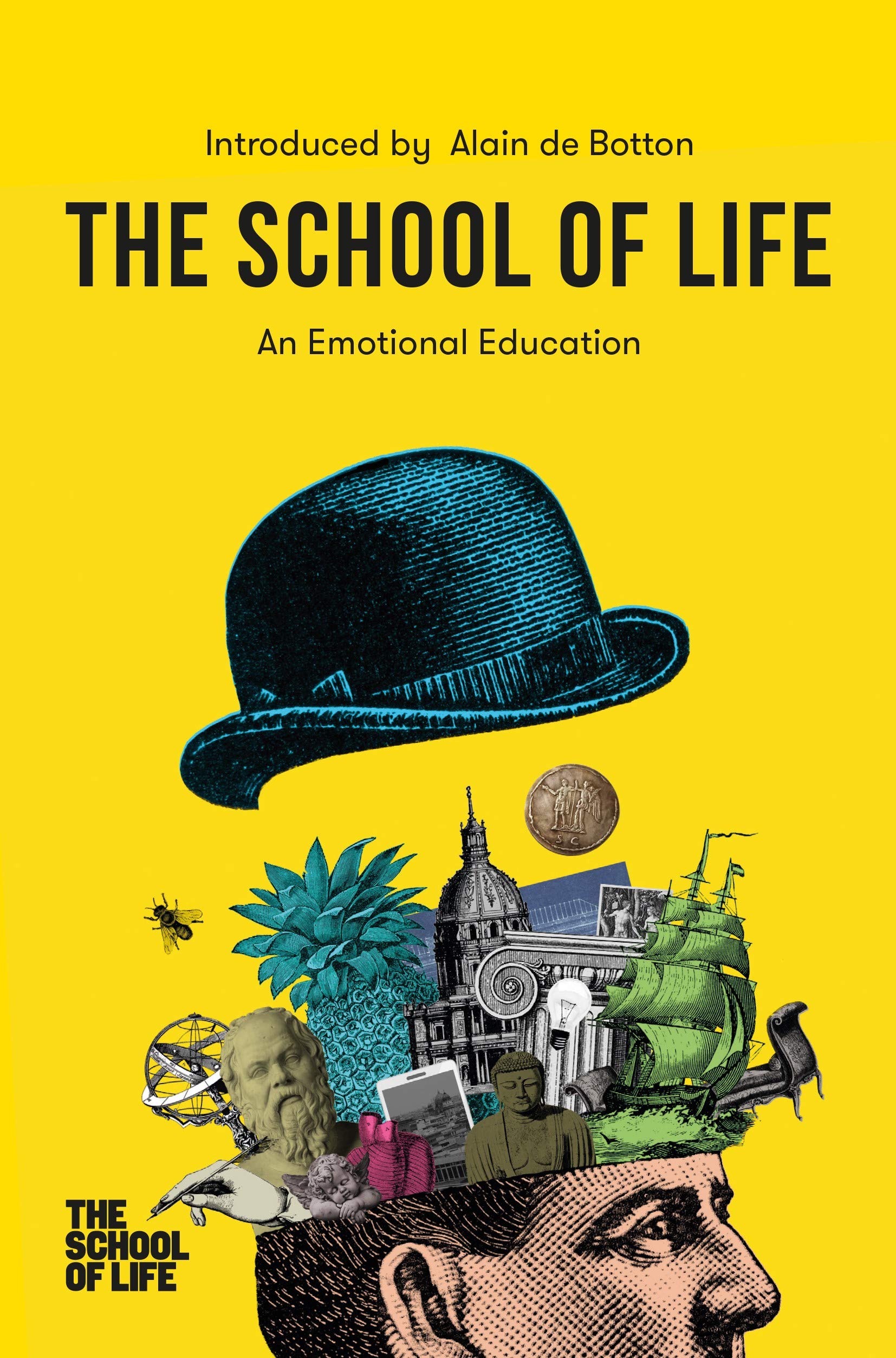The School of Life: An Emotional Education: An Emotional Education Philosophy