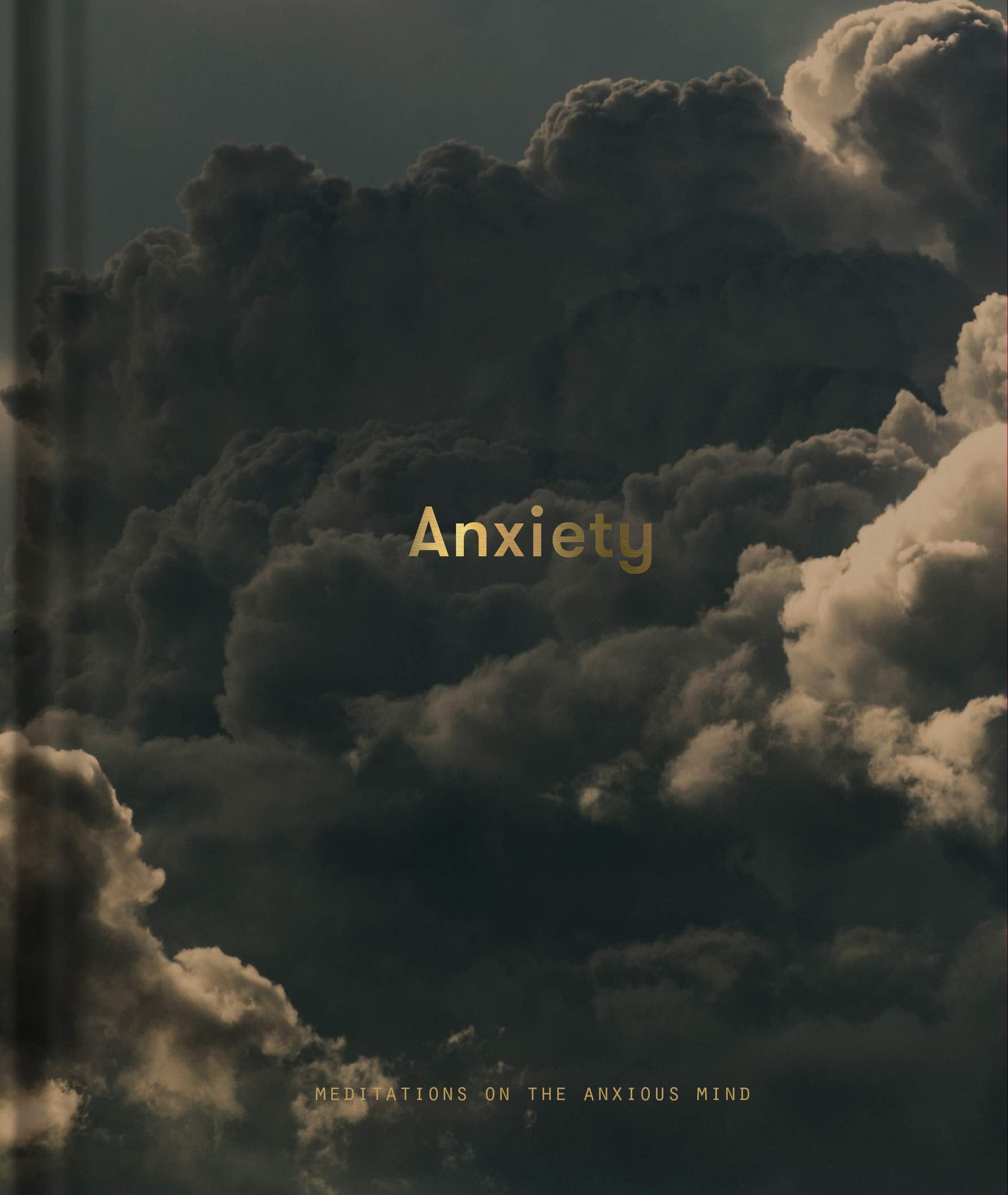 Anxiety: Meditations on the Anxious Mind Philosophy