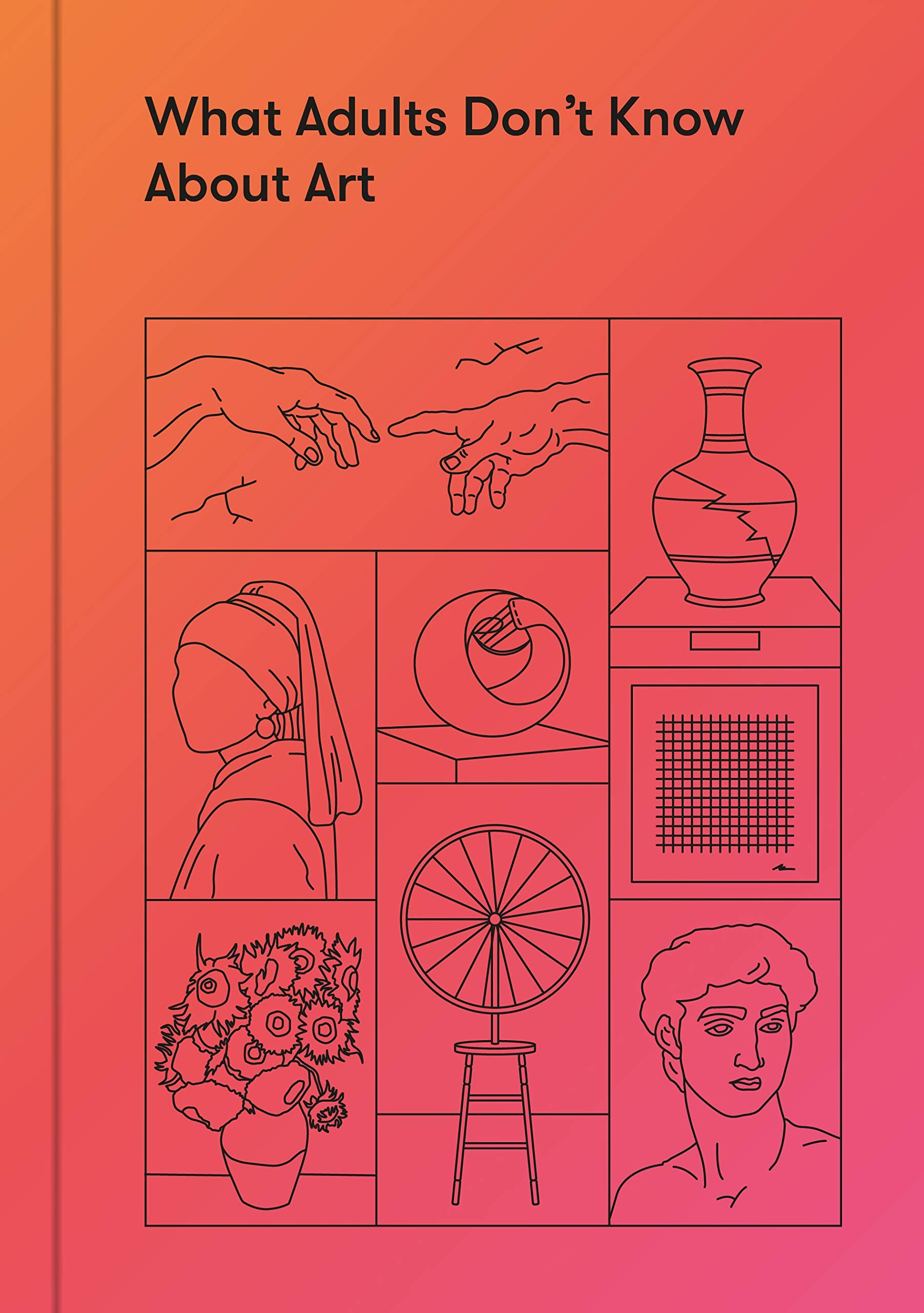 What Adults Don’t Know About Art: Inspiring young minds to love and enjoy art Non-fiction