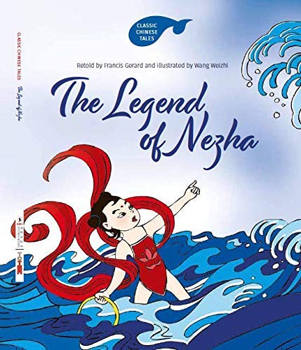 The Legend of Nezha (Classic Chinese Tales) Fairy Tales & Legends