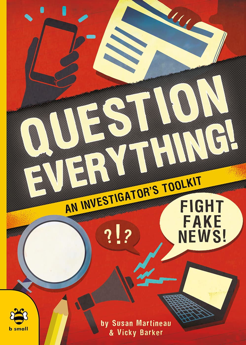 Question Everything! (Real Life): An Investigator's Toolkit: 1 Non-fiction