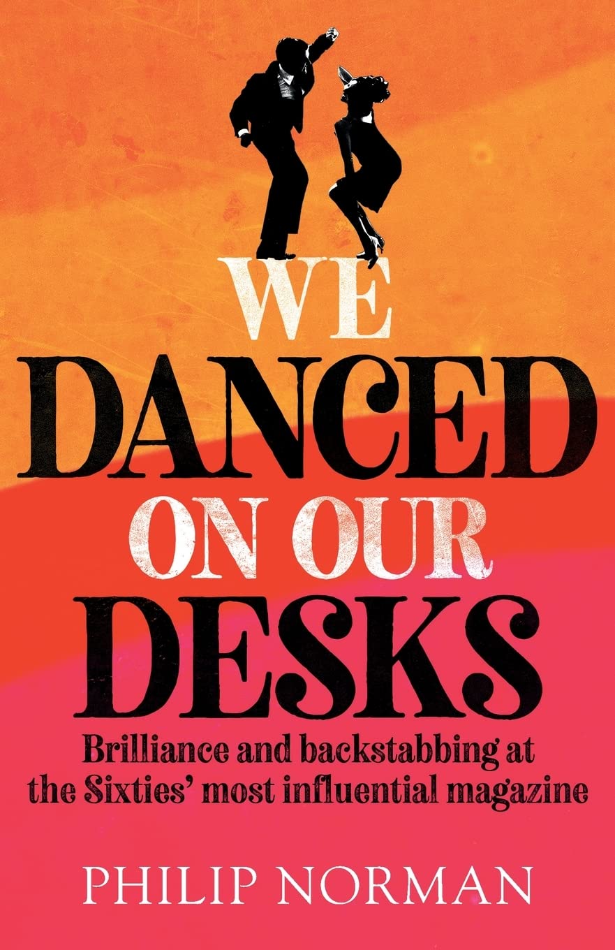 We Danced On Our Desks: Brilliance and backstabbing at the Sixties' most influential magazine book