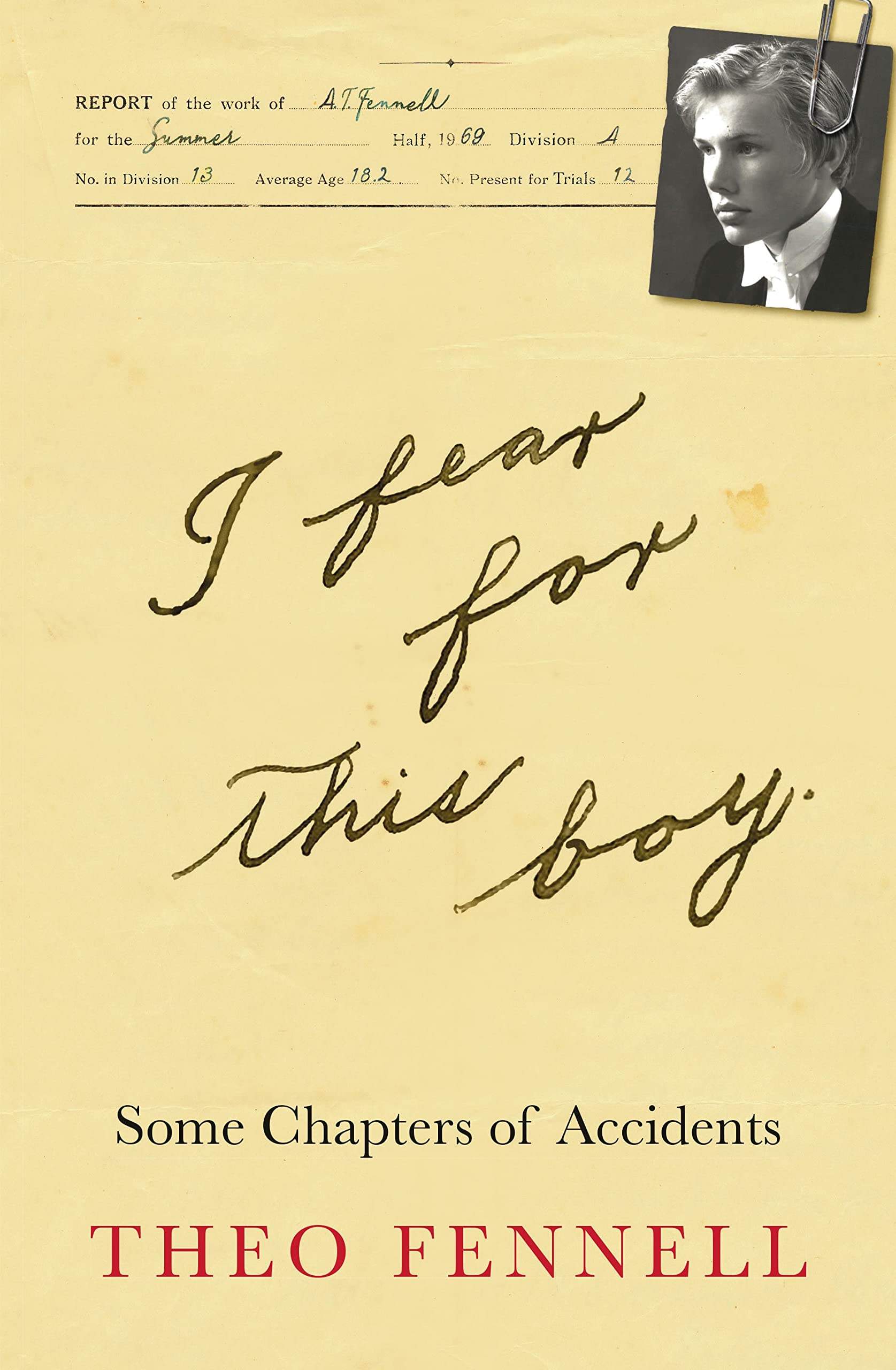 I Fear for This Boy: Some Chapters of Accidents book