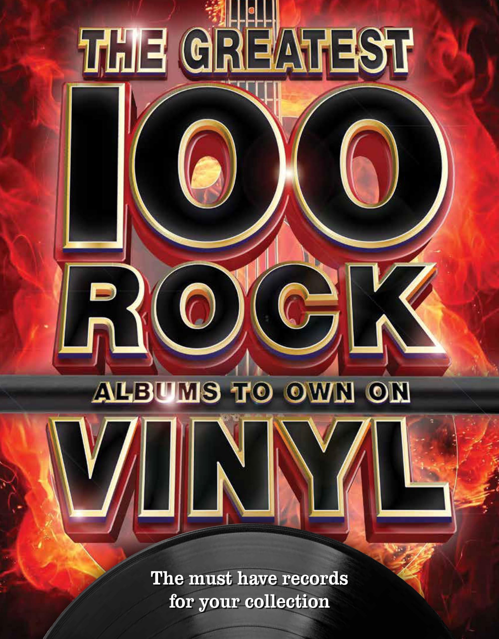 The 100 Greatest Rock Albums to Own on Vinyl: The Must Have Rock Records for Your Collection Arts & Music