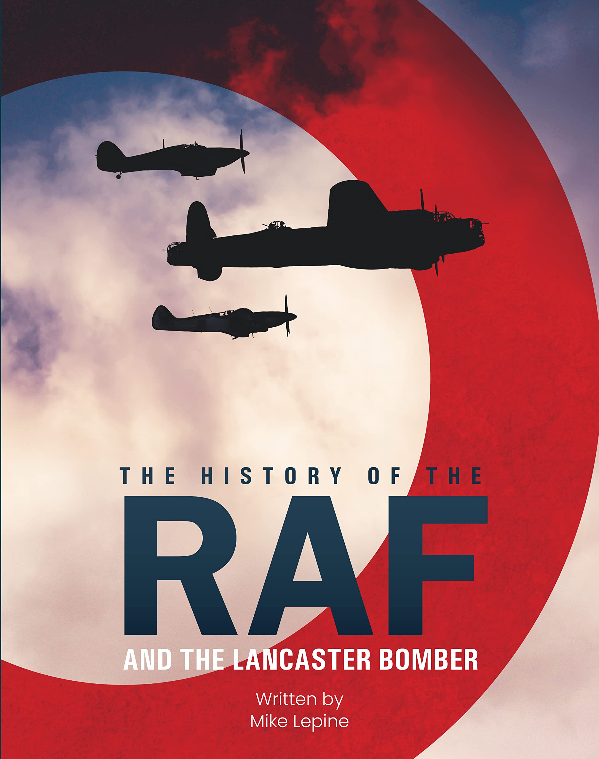 The History of the Raf: And the Lancaster Bomber Social Sciences