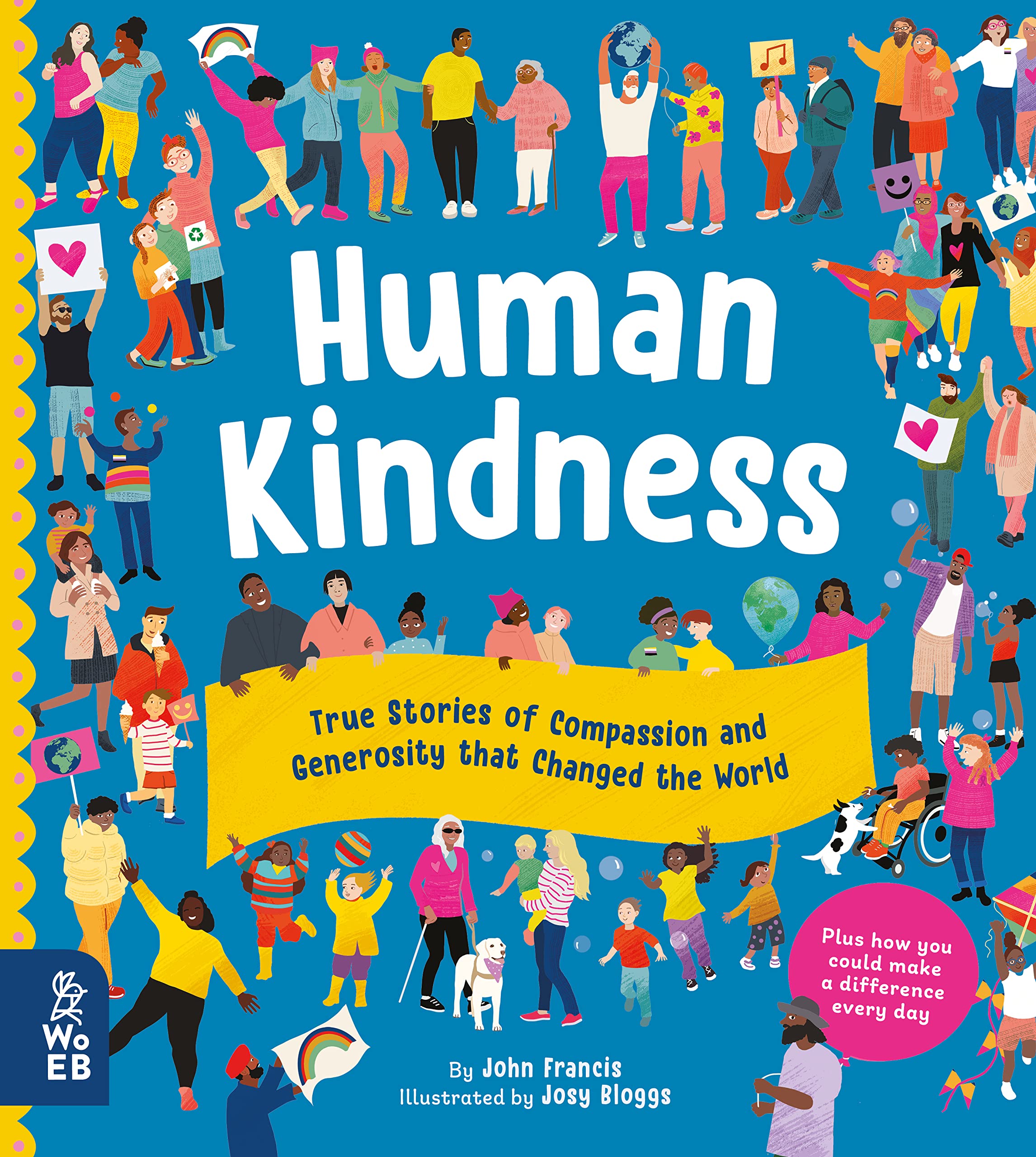 Human Kindness: True Stories of Compassion and Generosity that Changed the World Non-fiction