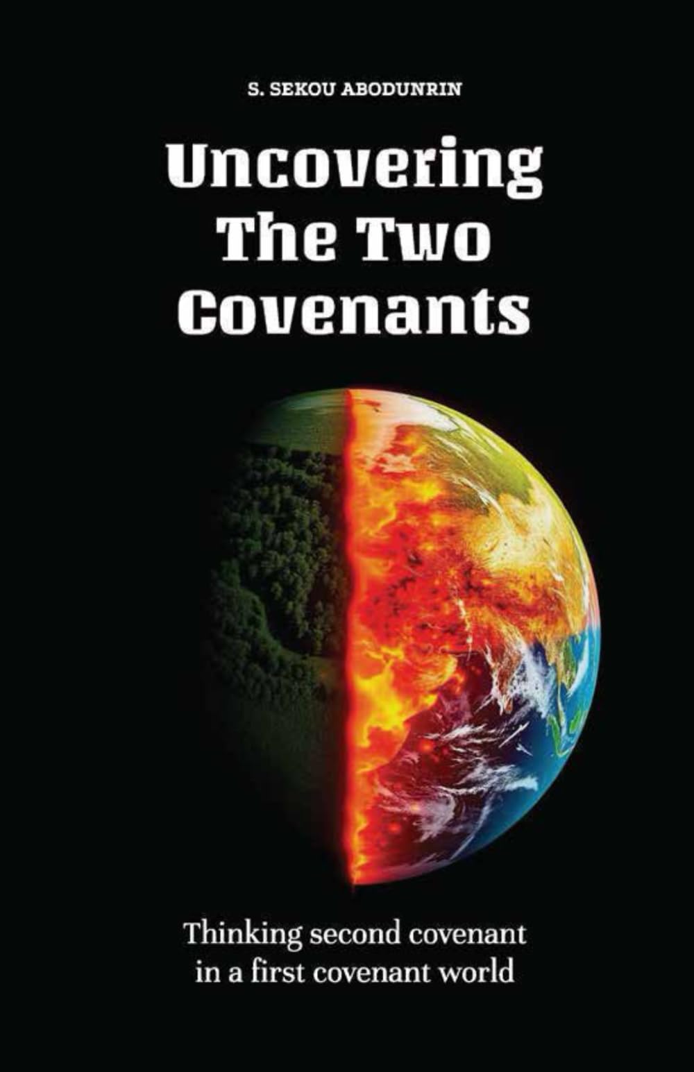 Uncovering The Two Covenants: thinking second covenant in a first covenant world book