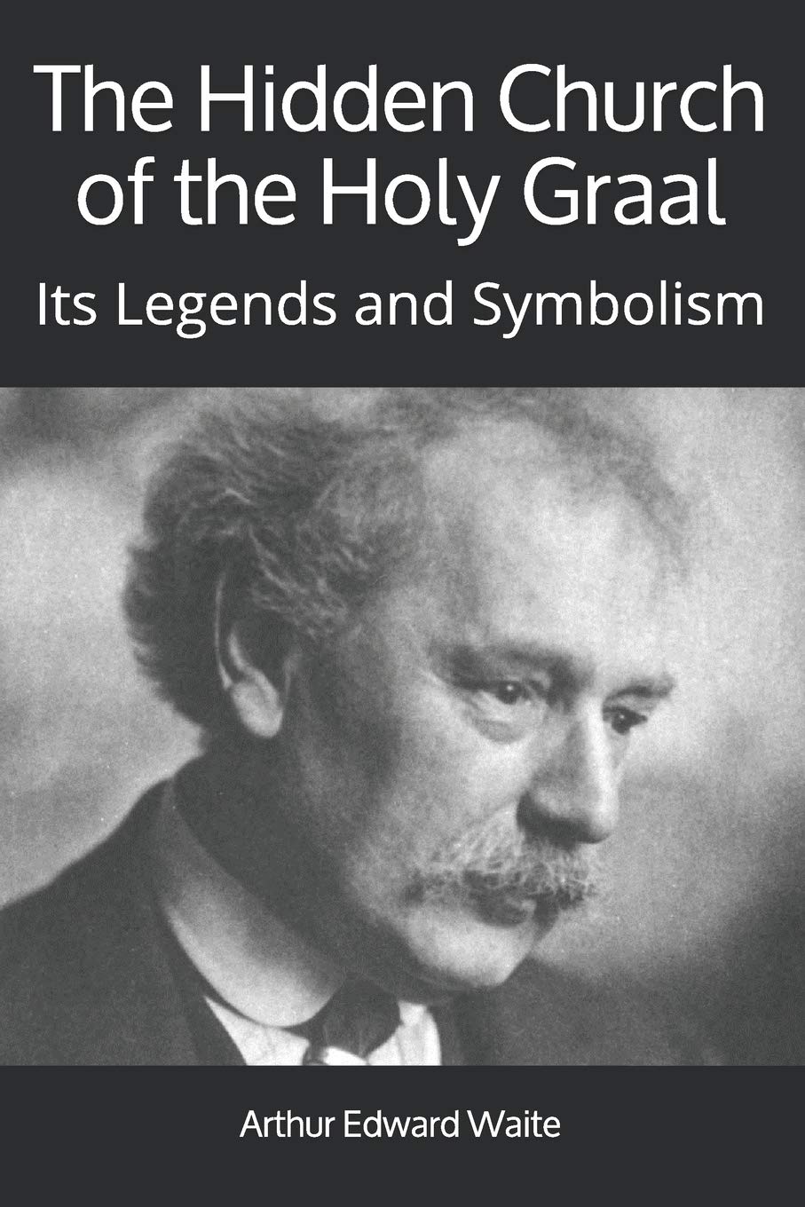 The Hidden Church of the Holy Graal: Its Legends and Symbolism Books