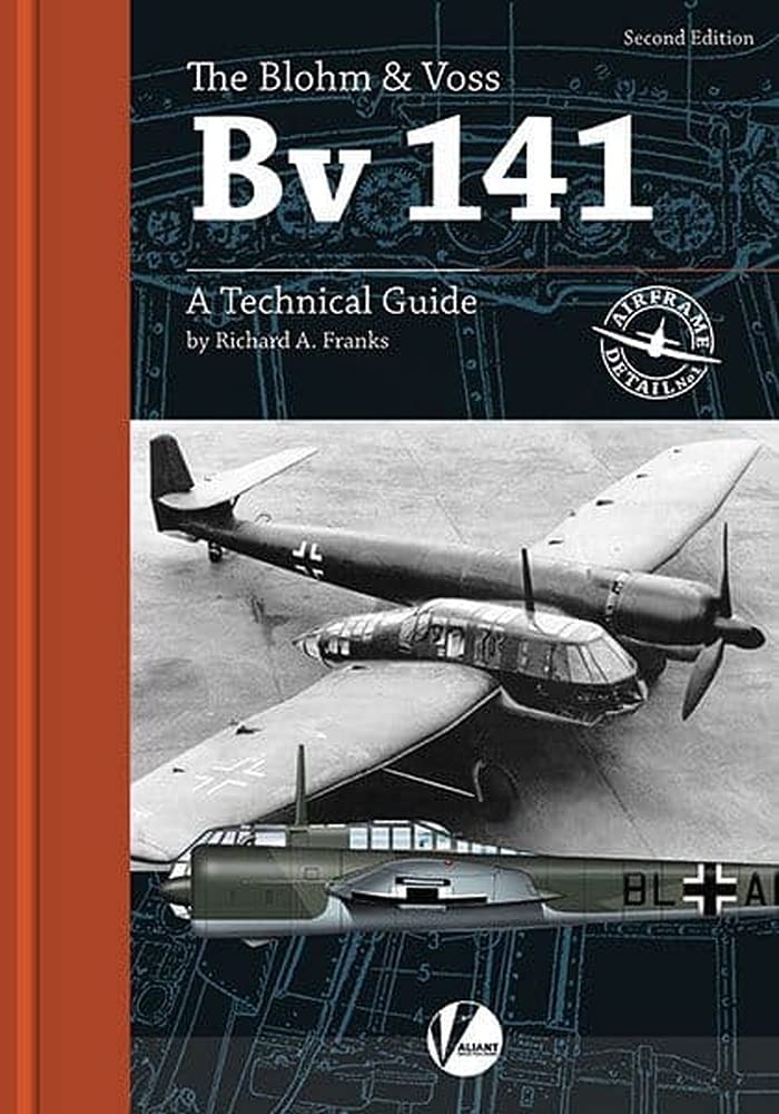 The Blohm & Voss Bv 141: A Technical Guide (Airframe Detail, Band 1) Social Sciences