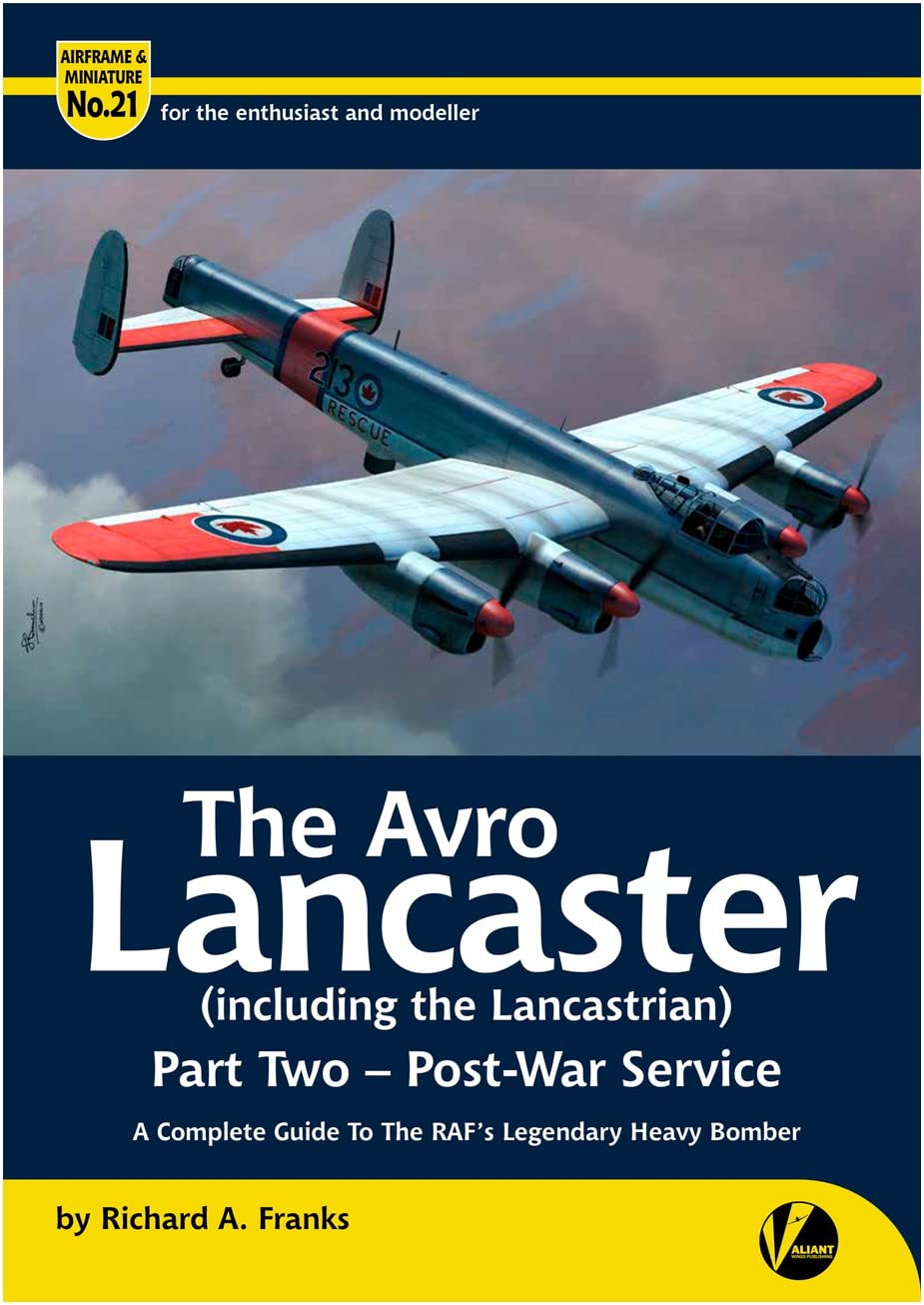 The Avro Lancaster (including The Lancastrian)-Post War Service-Part 2: A Complete Guide To The RAF's Legendary Heavy Bomber (Airframe & Miniature, Band 21) Leisure, Home & Garden