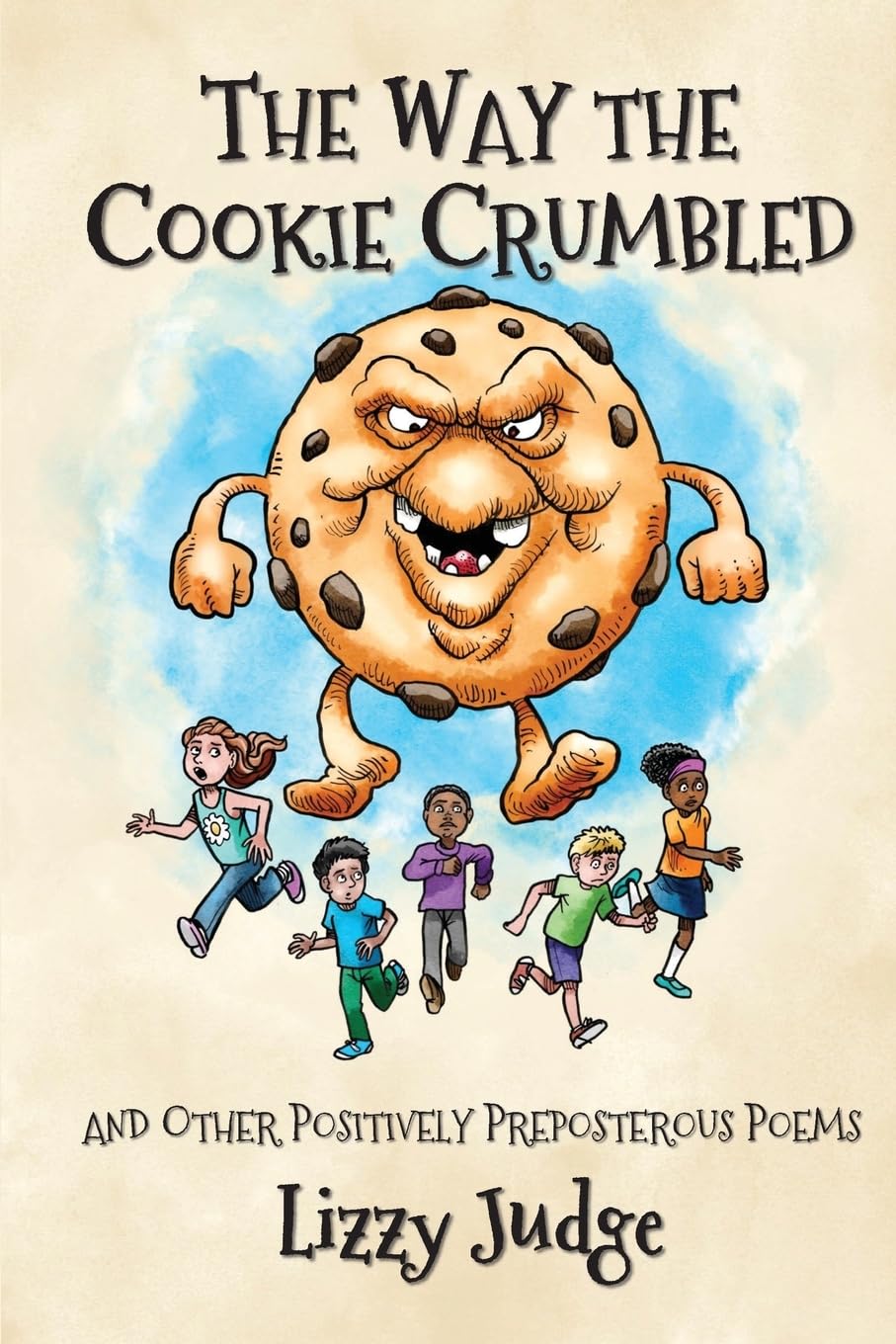 The Way the Cookie Crumbled: and Other Positively Preposterous Poems Parents & Children
