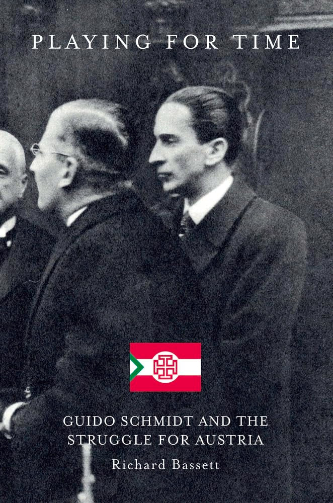 Playing for Time: Guido Schmidt and the Struggle for Austria Memories