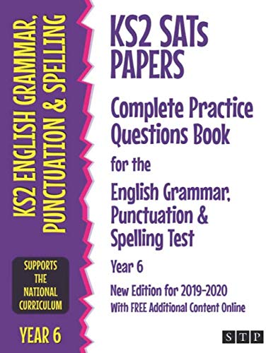 KS2 SATs Papers Complete Practice Questions Book for the English Grammar, Punctuation & Spelling Test Year 6: New Edition for 2019-2020 With Free ADDITIONAL Content Online book