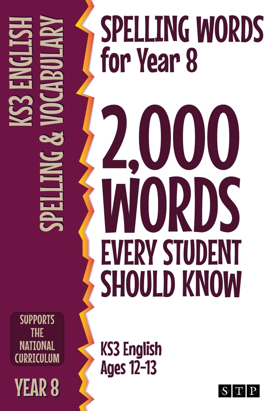 Spelling Words for Year 8: 2,000 Words Every Student Should Know (KS3 English Ages 12-13) (2,000 Spelling Words (UK Editions), Band 6) Study Guides