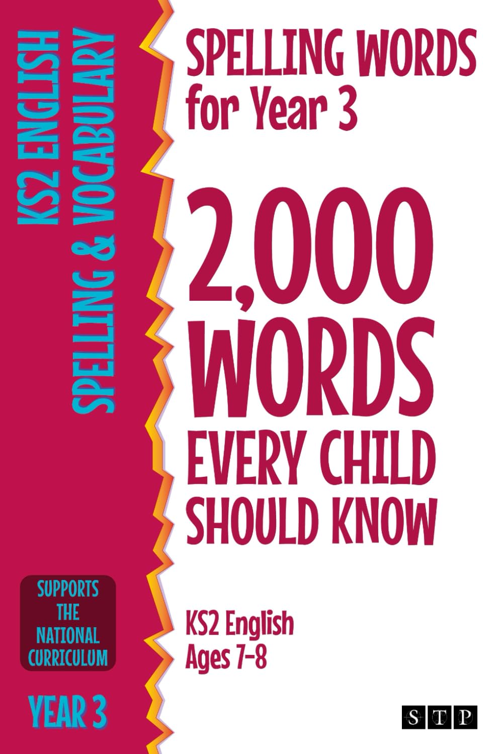 Spelling Words for Year 3: 2,000 Words Every Child Should Know (KS2 English Ages 7-8) book