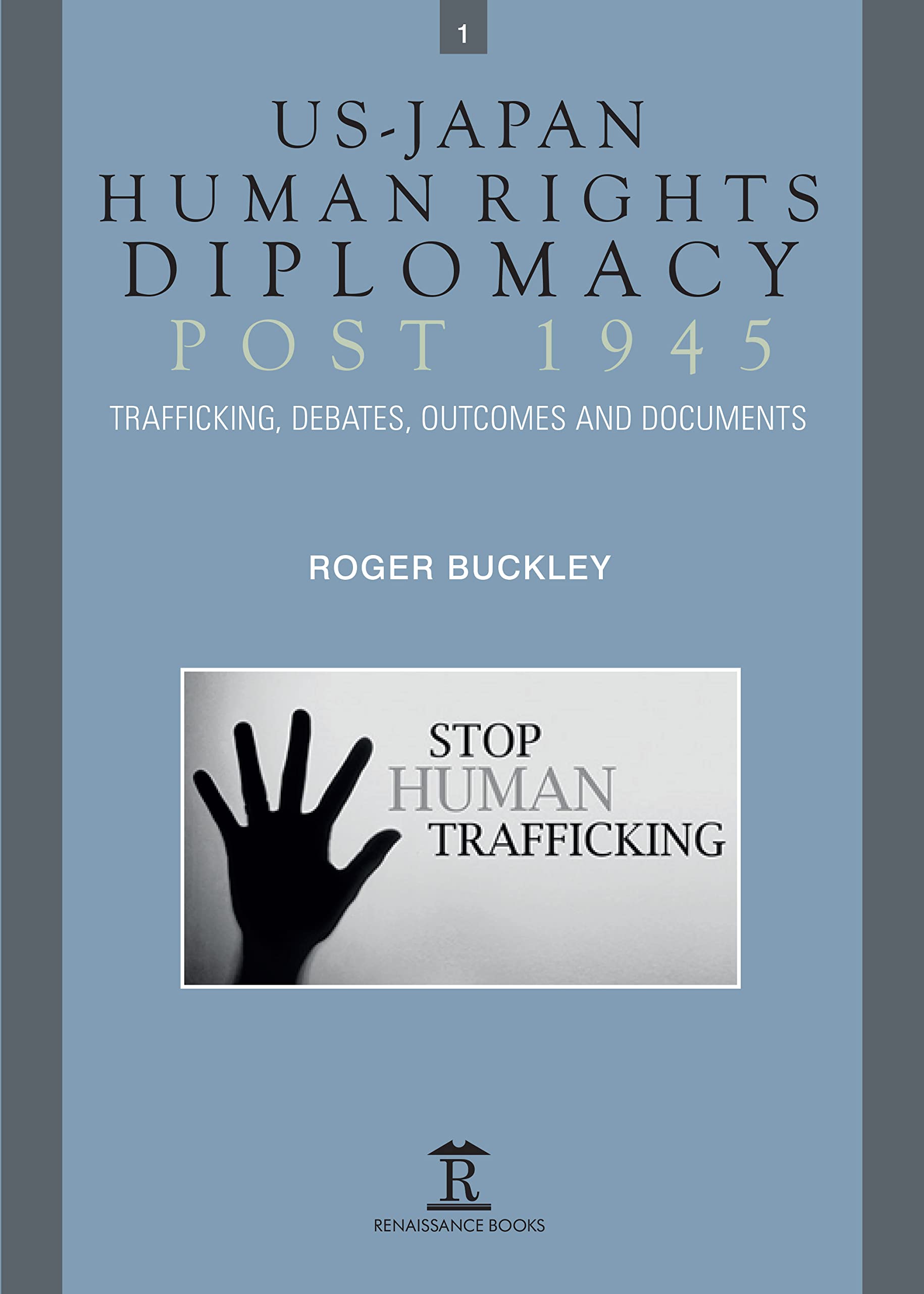 Us-japan Human Rights Diplomacy Post 1945: Trafficking, Debates, Outcomes and Documents book