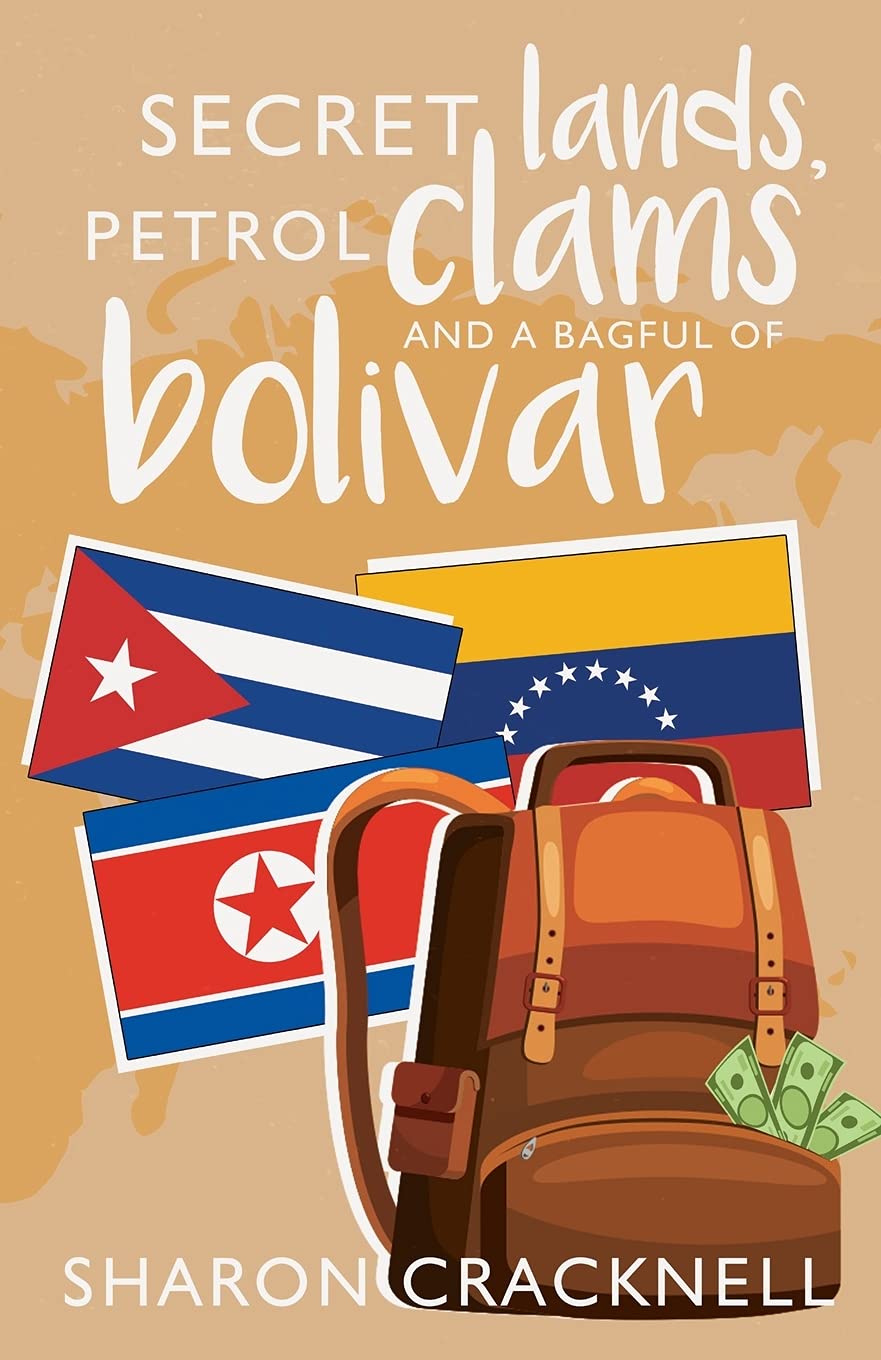 Secret Lands, Petrol Clams and a Bagful of Bolivar Memories