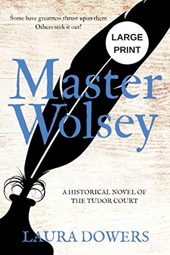 Master Wolsey: A Historical Novel of the Tudor Court Historical Fiction